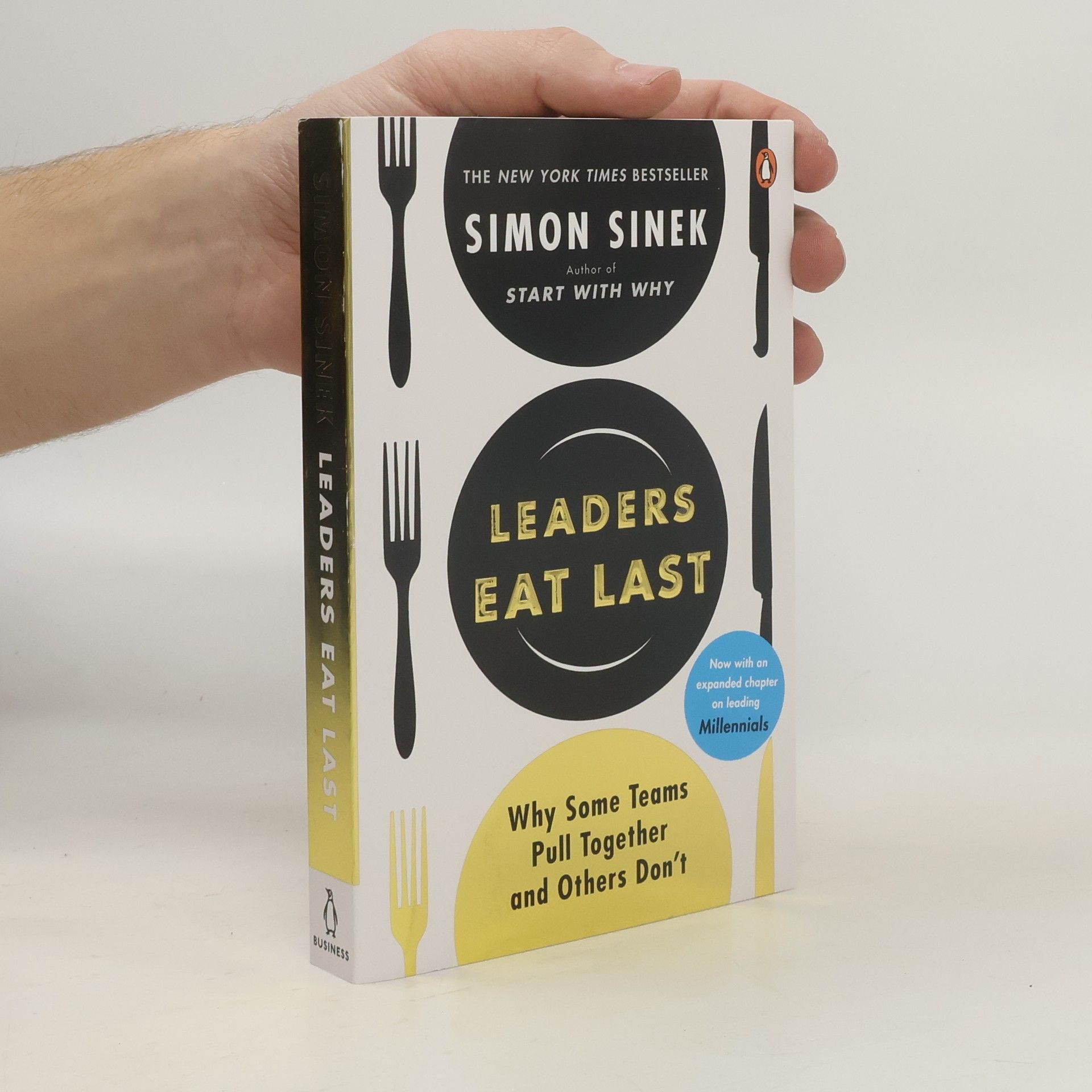 Simon Sinek Leaders eat last Why some teams pull together and others don't