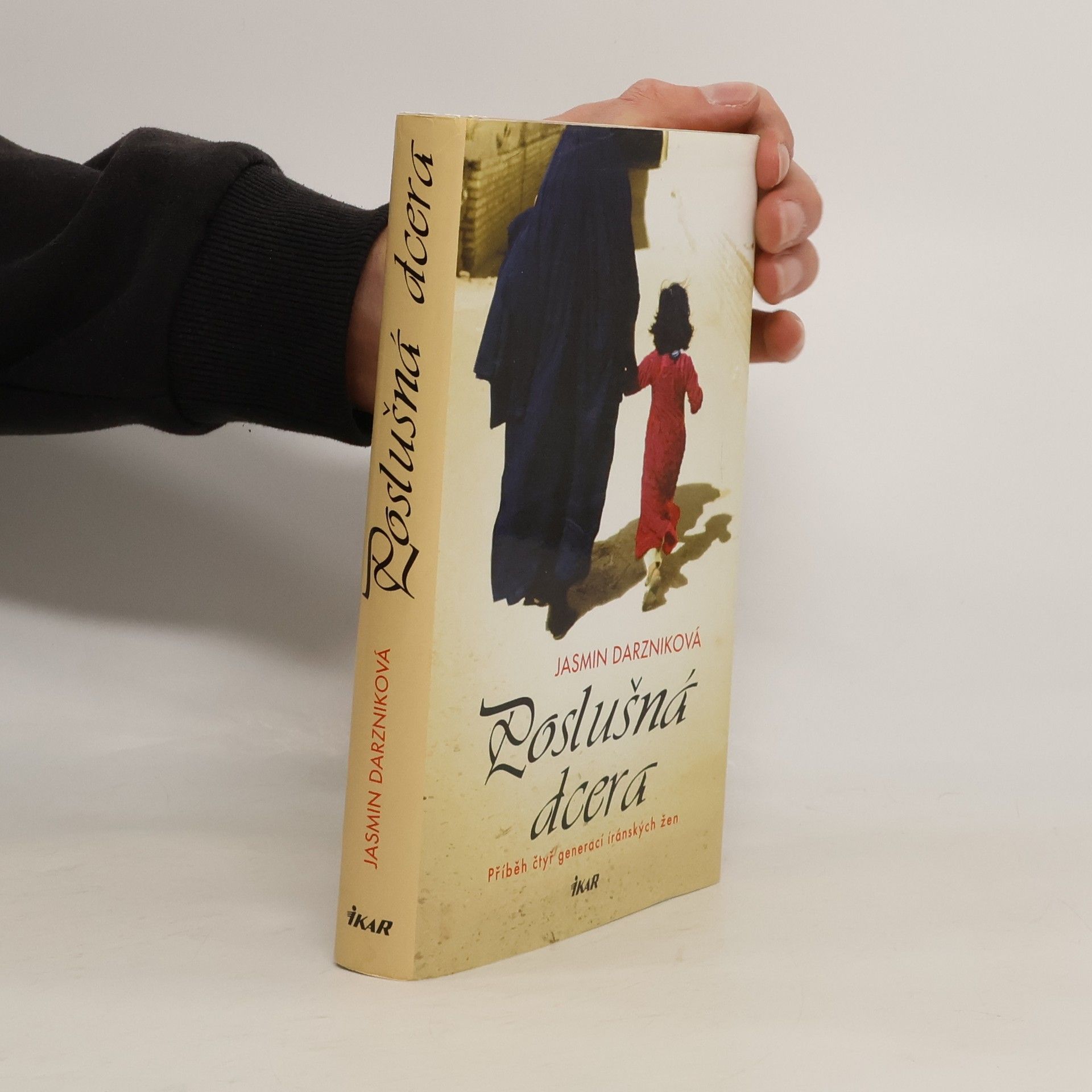 Jasmin Darznik Poslušná dcera: Příběh čtyř generací íránských žen