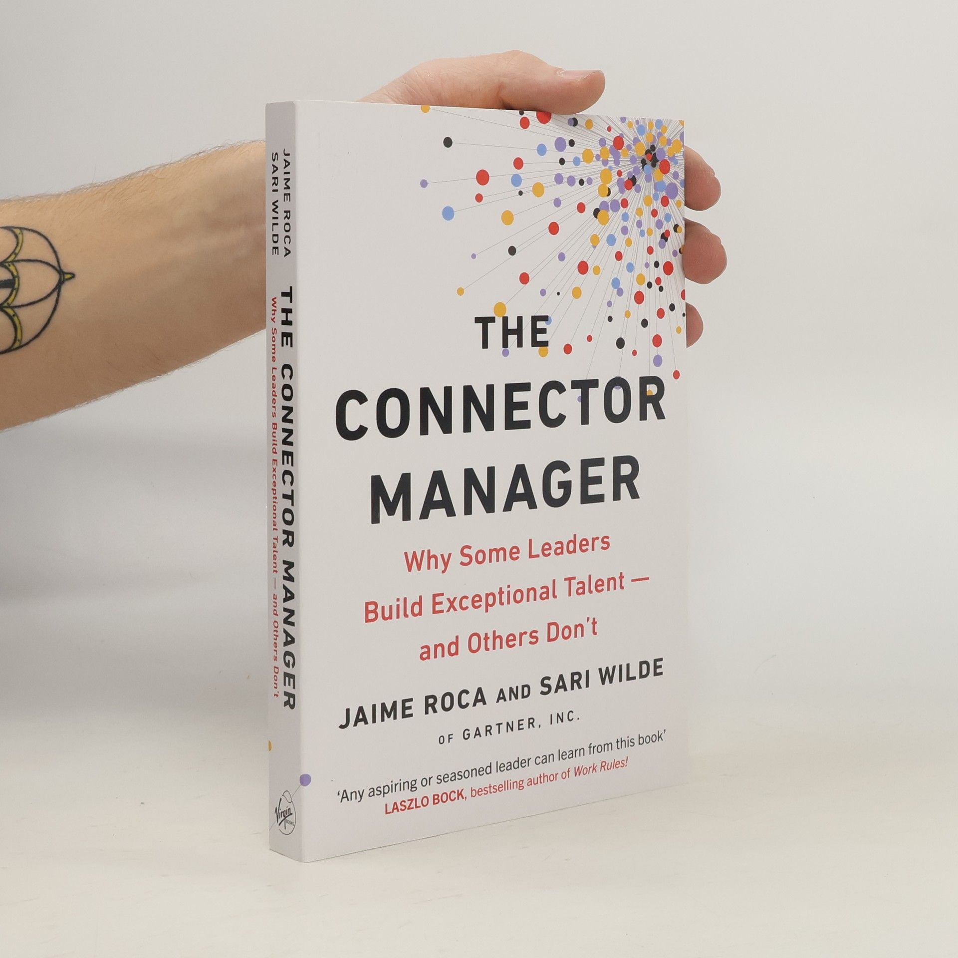 Jaime Roca The Connector Manager : why some leaders build exceptional talent - and others dont