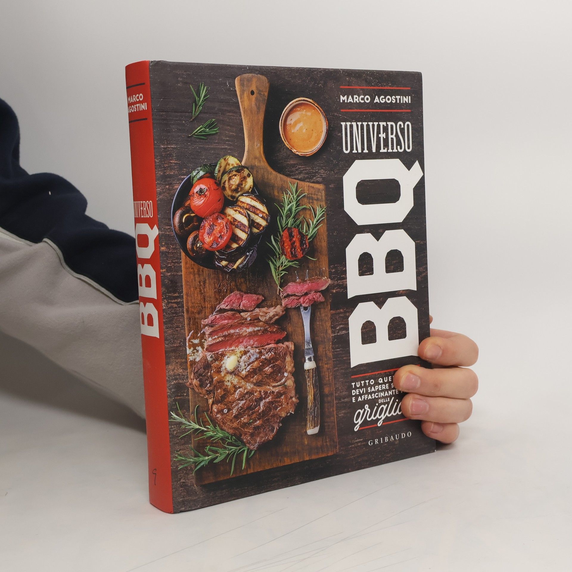 Marco Agostini Universo BBQ. Tutto quello che devi sapere sul vasto e affascinante mondo delle grigliate