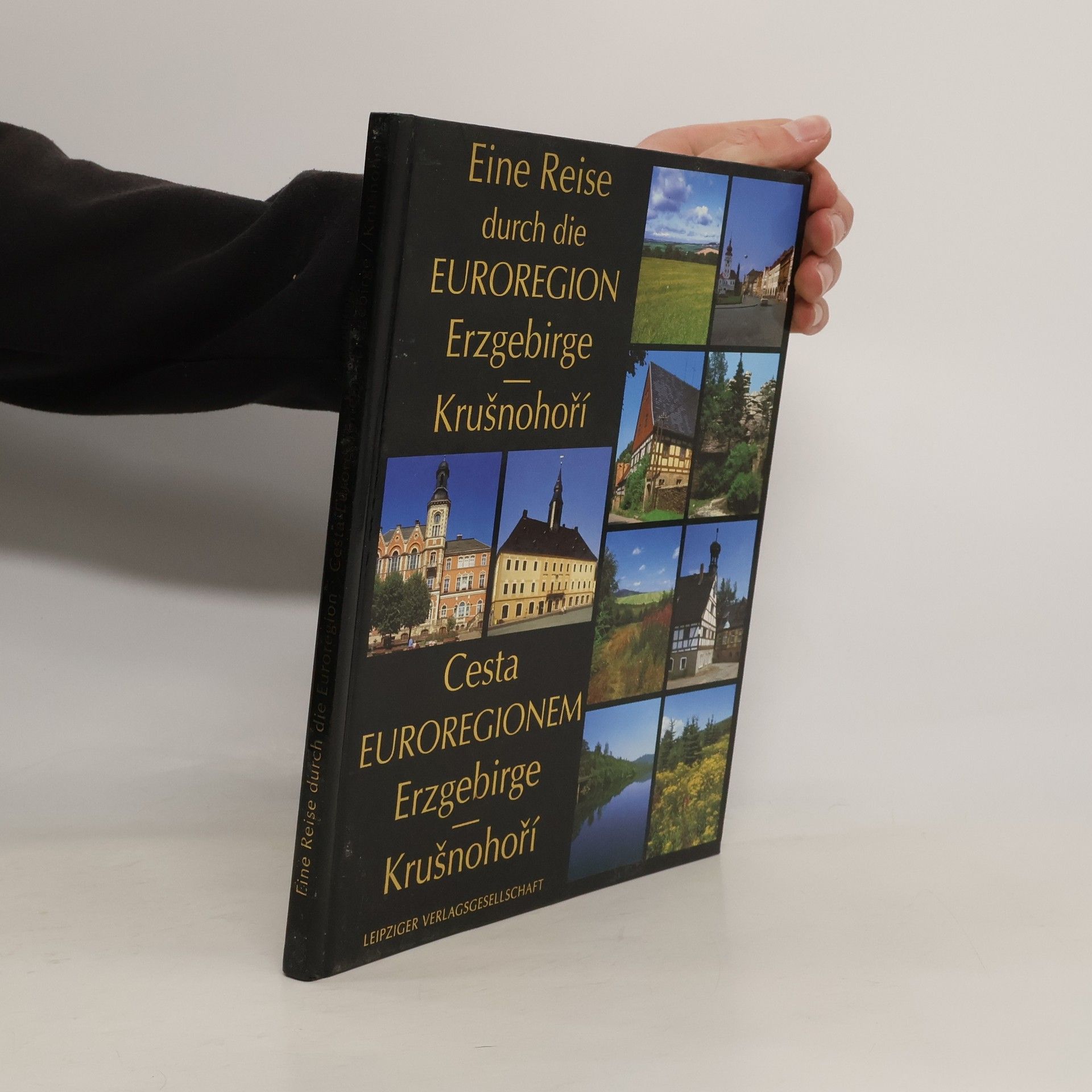 Collectif d'auteurs Cesta Euroregionem Erzgebirge - Krušnohoří = Eine Reise durch die Euroregion Erzgebirge - Krušnohoří = A journey through the Erzgebirge - Krušnohoří Euroregion