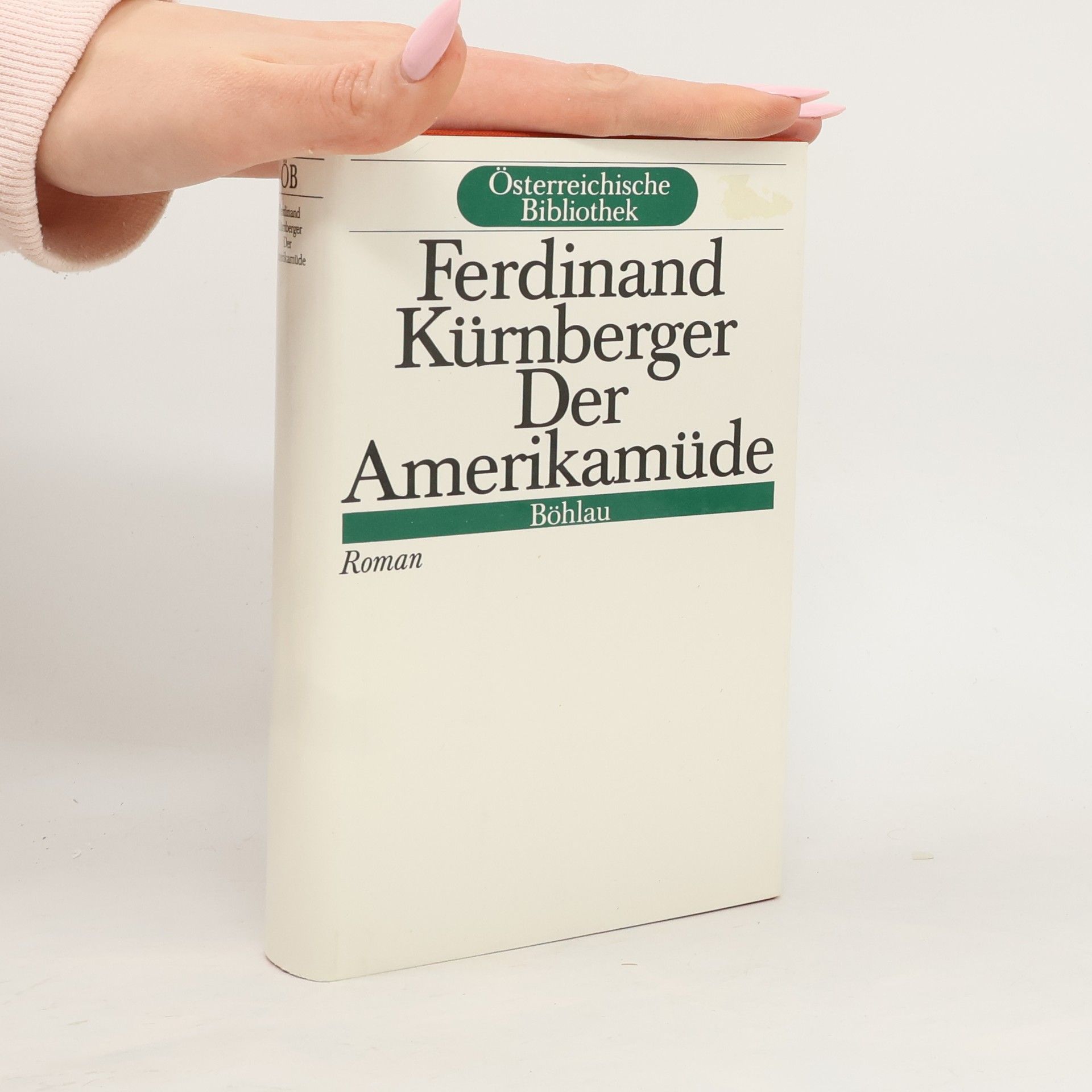 Ferdinand Kürnberger Der Amerikamüde : Roman