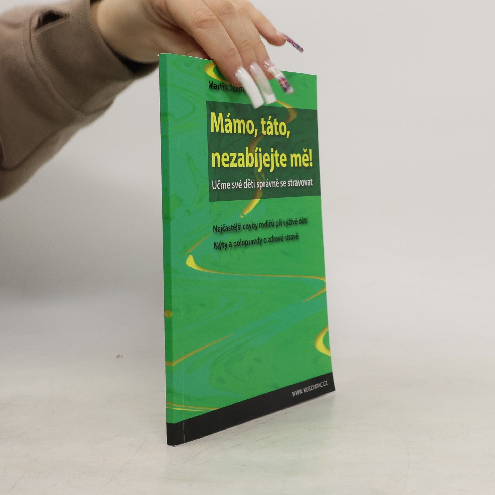 Jelínek Martin Mámo, táto, nezabíjejte mě! : učme své děti správně se stravovat