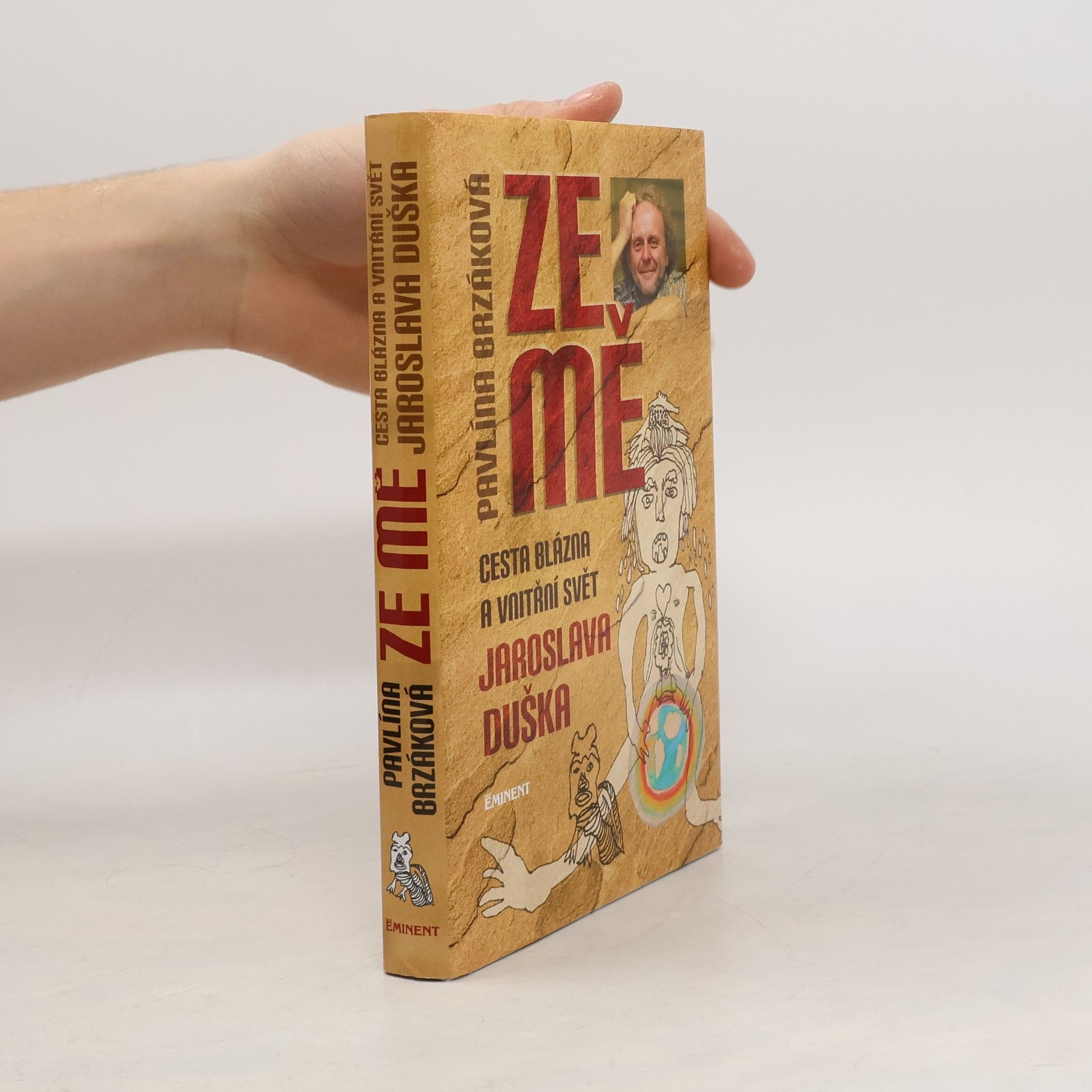 Jaroslav Dušek Ze mě. Cesta Blázna a vnitřní svět Jaroslava Duška