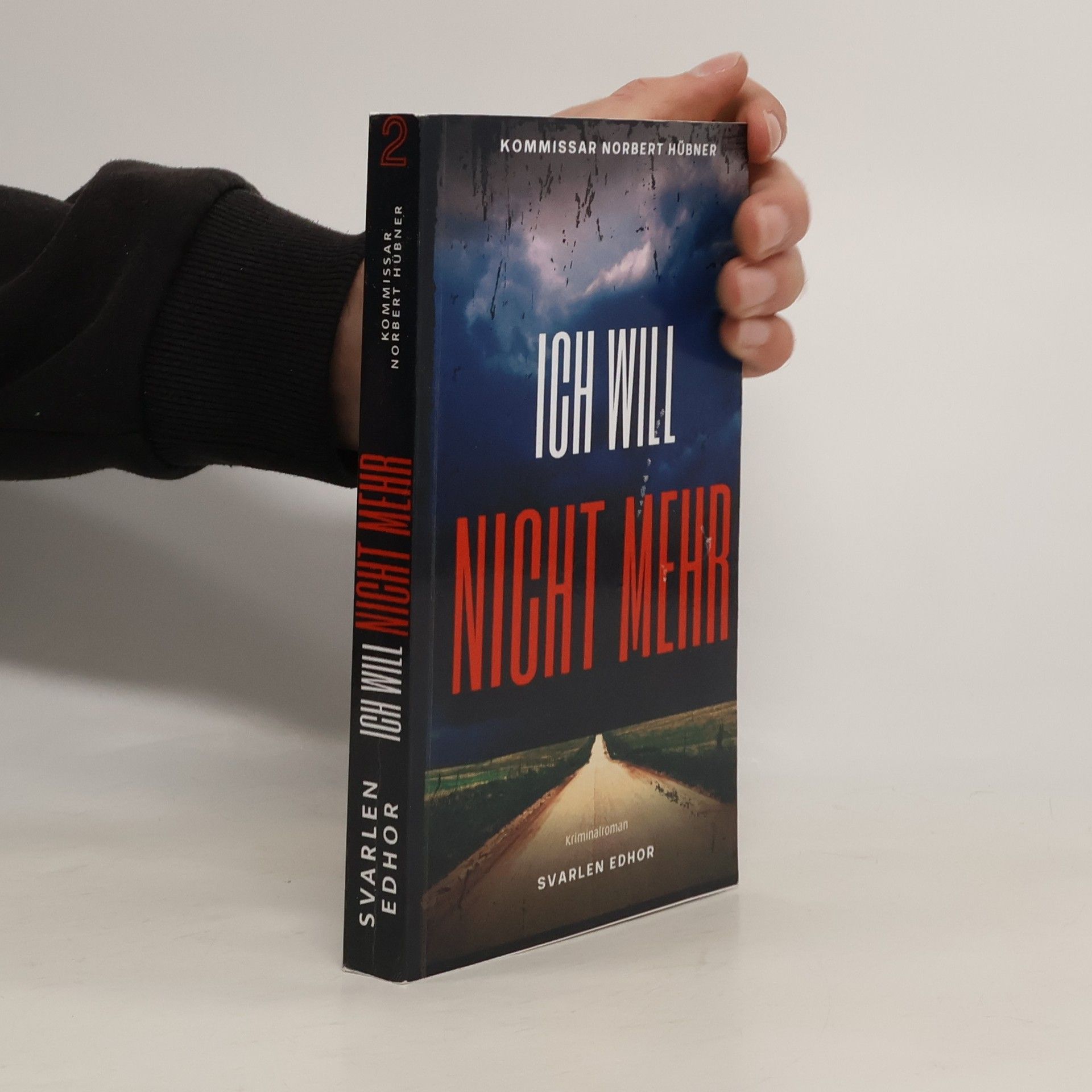 Svarlen Edhor Kommissar Norbert Hübner ermittelt - 2: Ich will nicht mehr