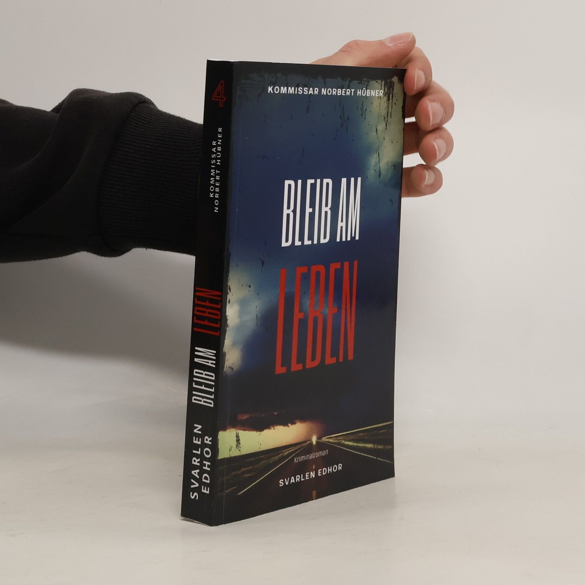 Svarlen Edhor Kommissar Norbert Hübner - 4: Bleib am Leben