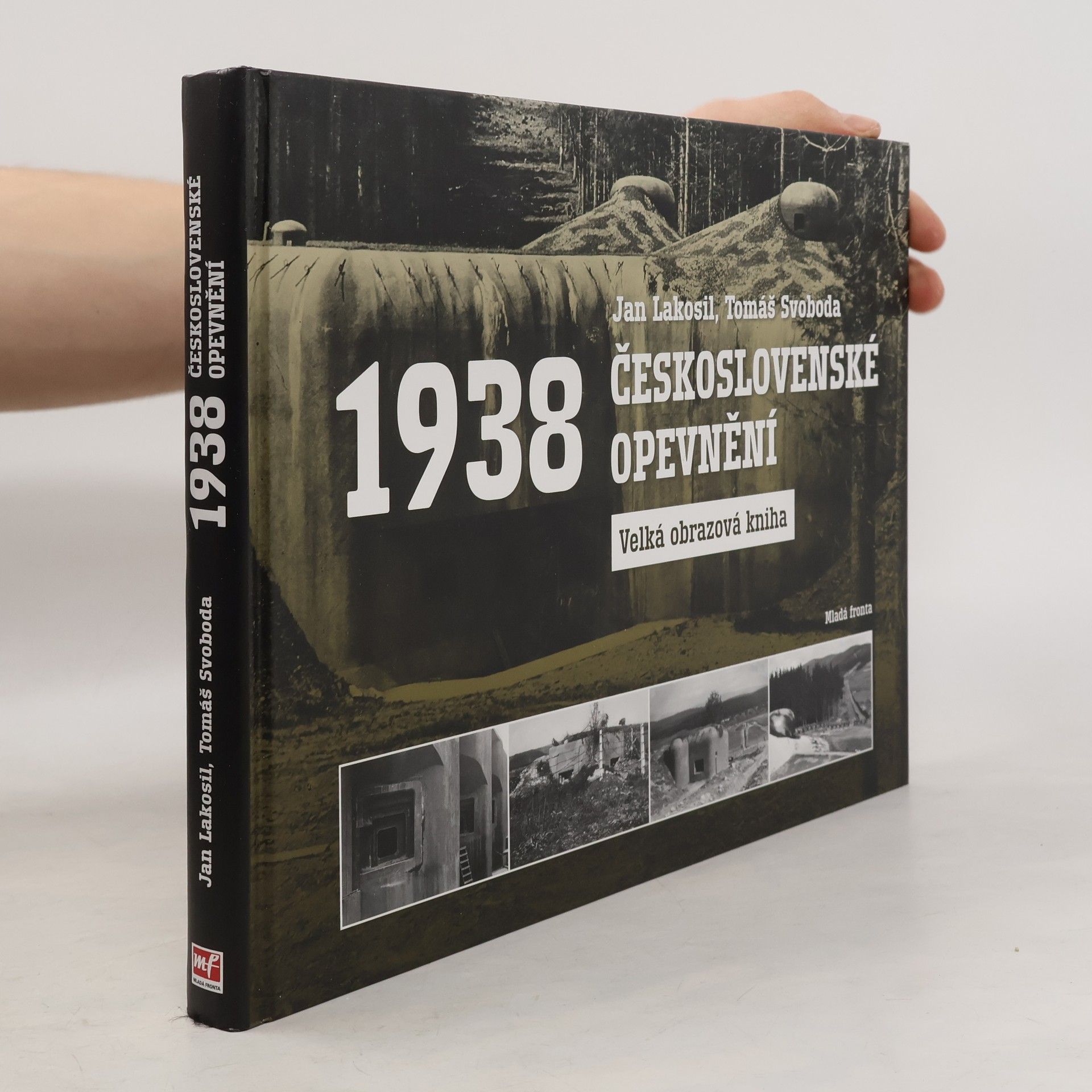 Jan Lakosil Československé opevnění 1938: Velká obrazová kniha
