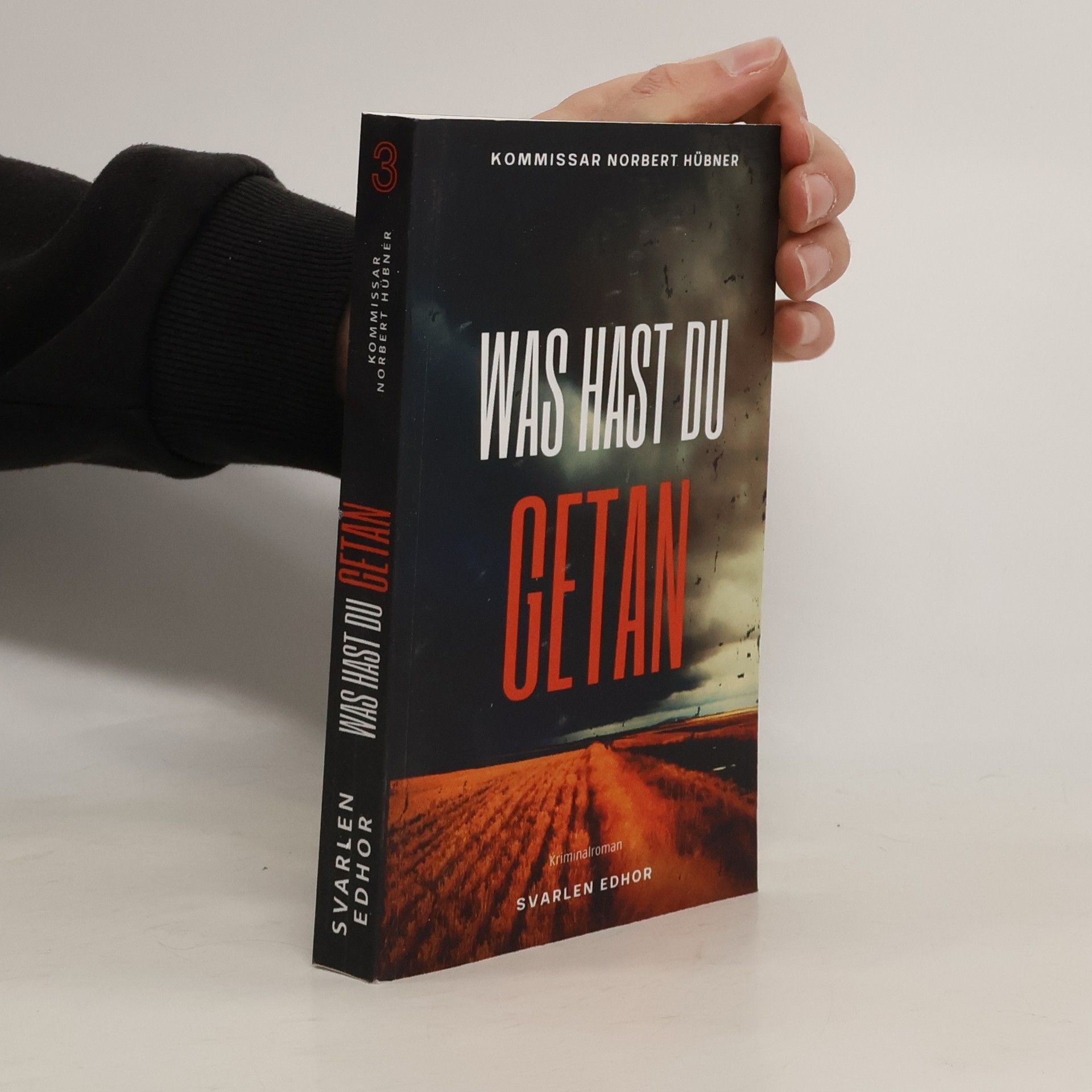 Svarlen Edhor Kommissar Norbert Hübner - 3: Was hast du getan