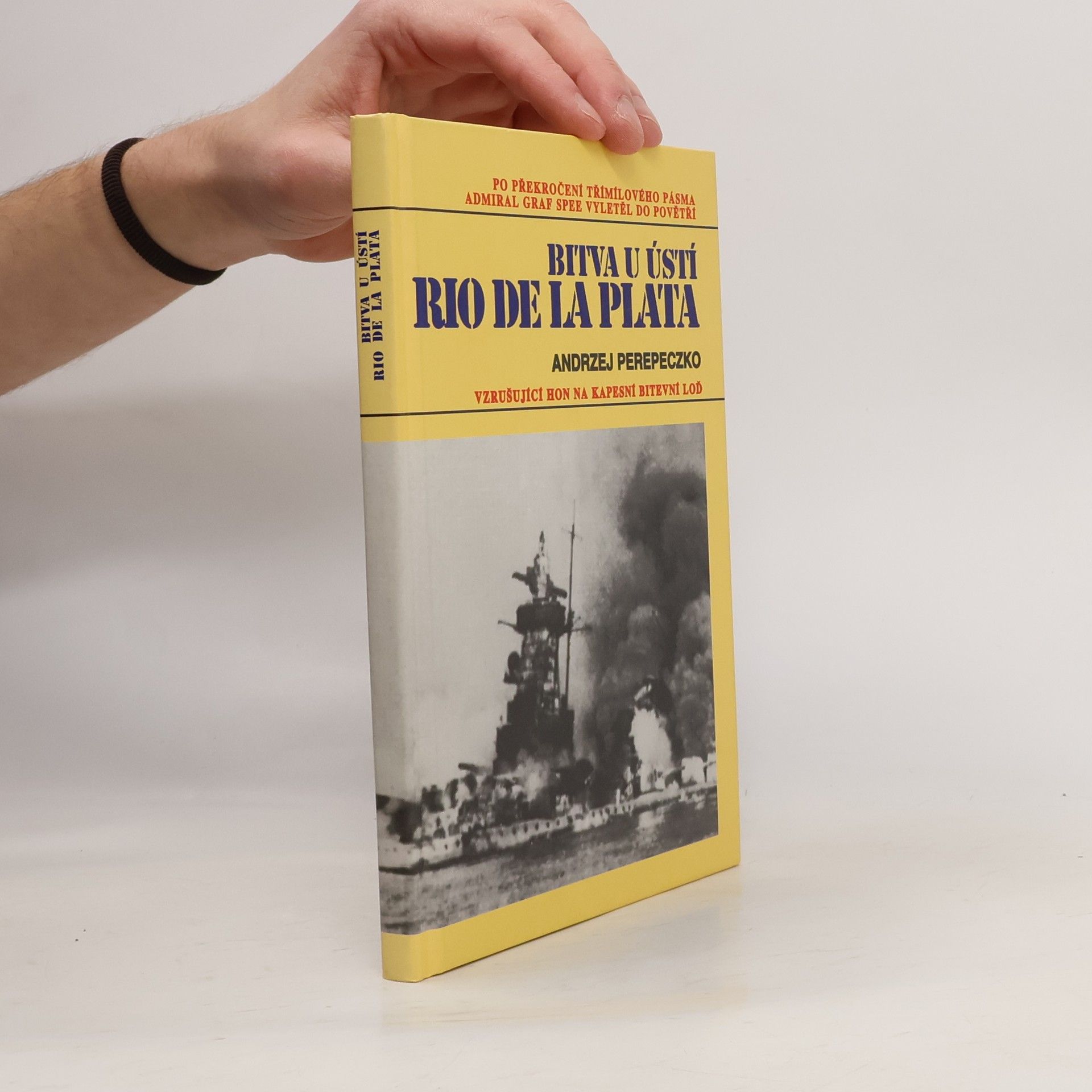 Andrzej Perepeczko Bitva u ústí Rio de la Plata. Vzrušující hon na kapesní bitevní loď