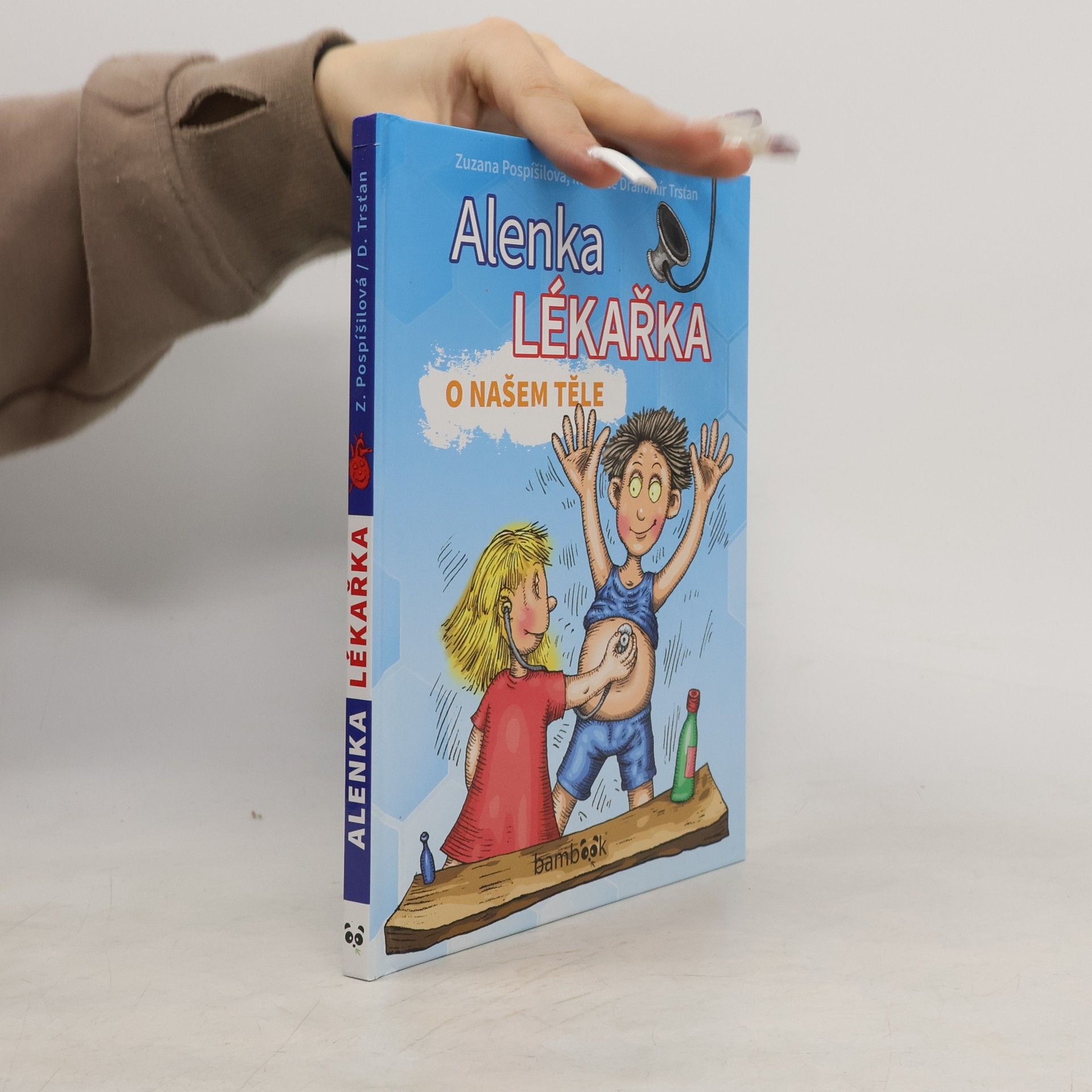 Zuzana Pospíšilová Alenka lékařka : o našem těle