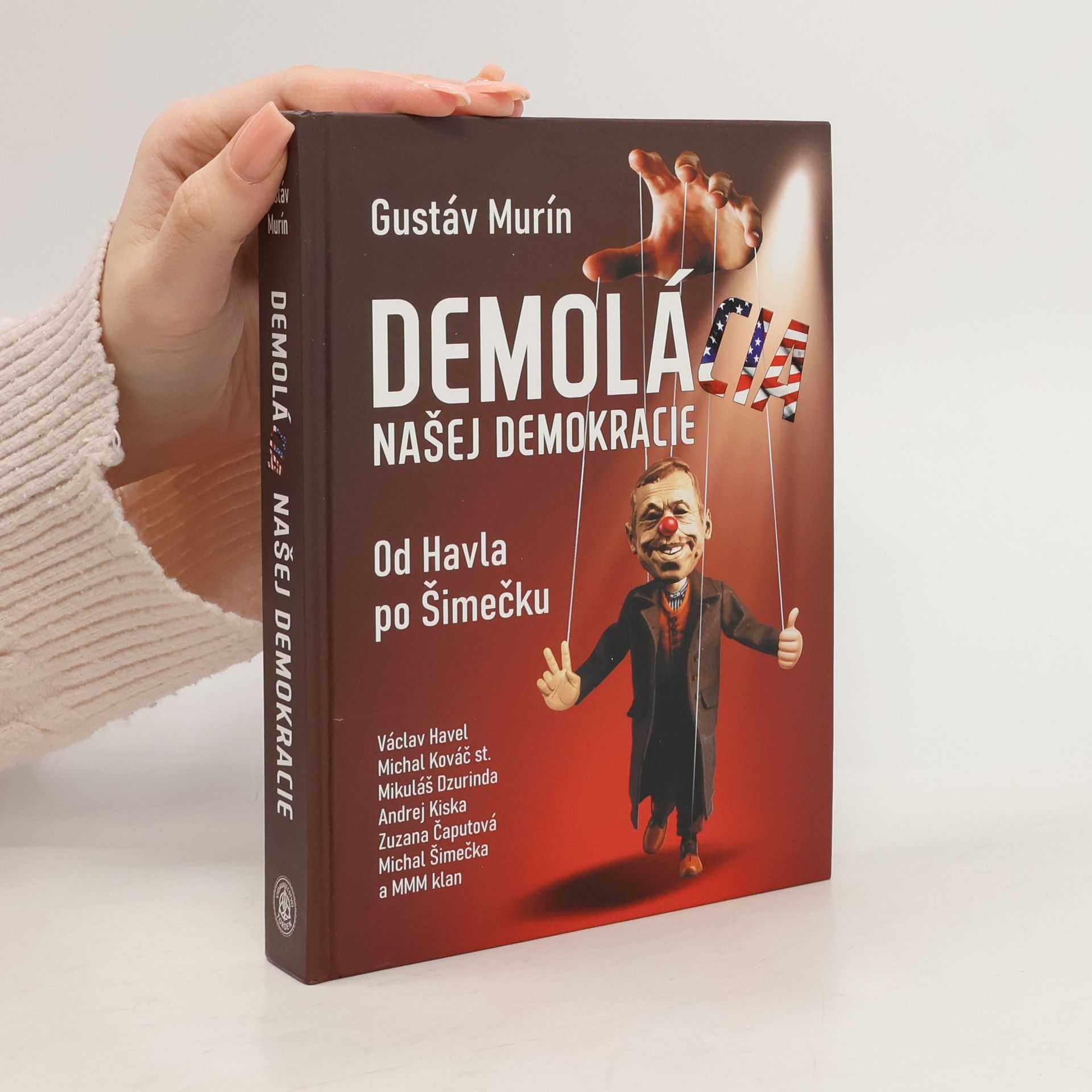 Gustáv Murín DemoláCIA našej demokracie - od Havla po Šimečku