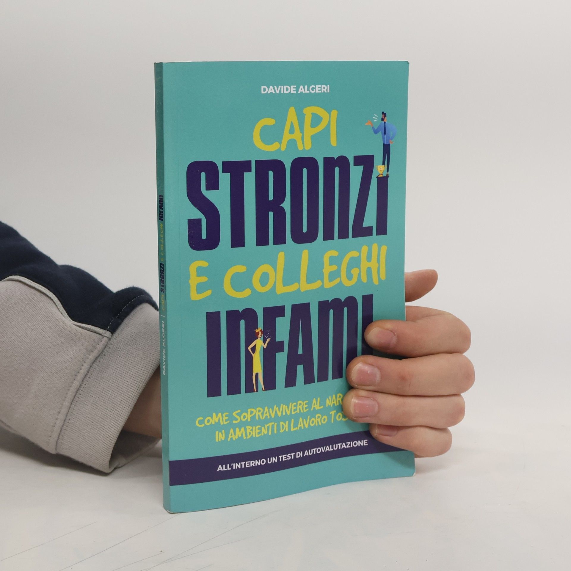 Davide Algeri Capi stronzi e colleghi infami: Come sopravvivere al narcisismo in ambienti di lavoro tossici