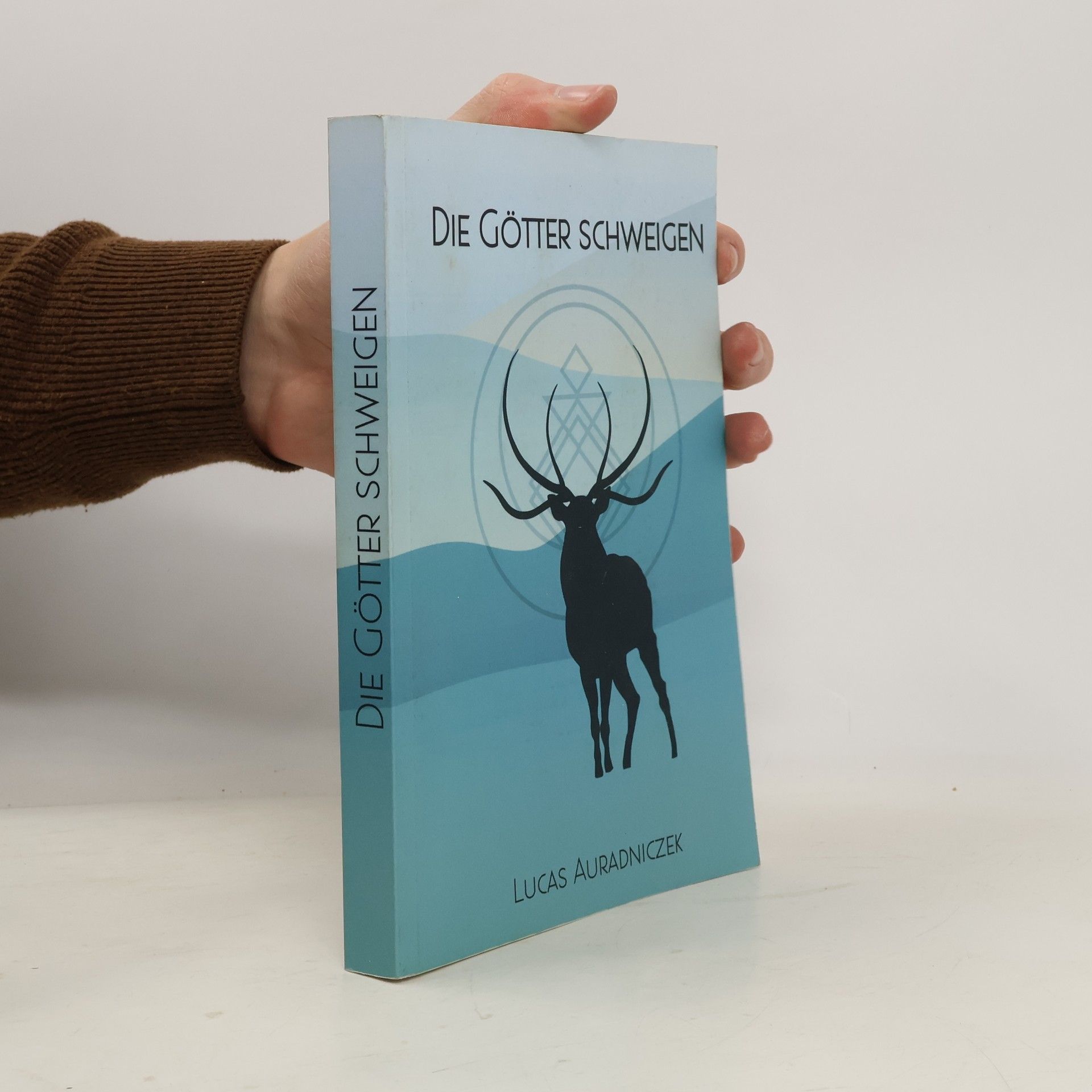 Lucas Auradniczek Die Götter schweigen