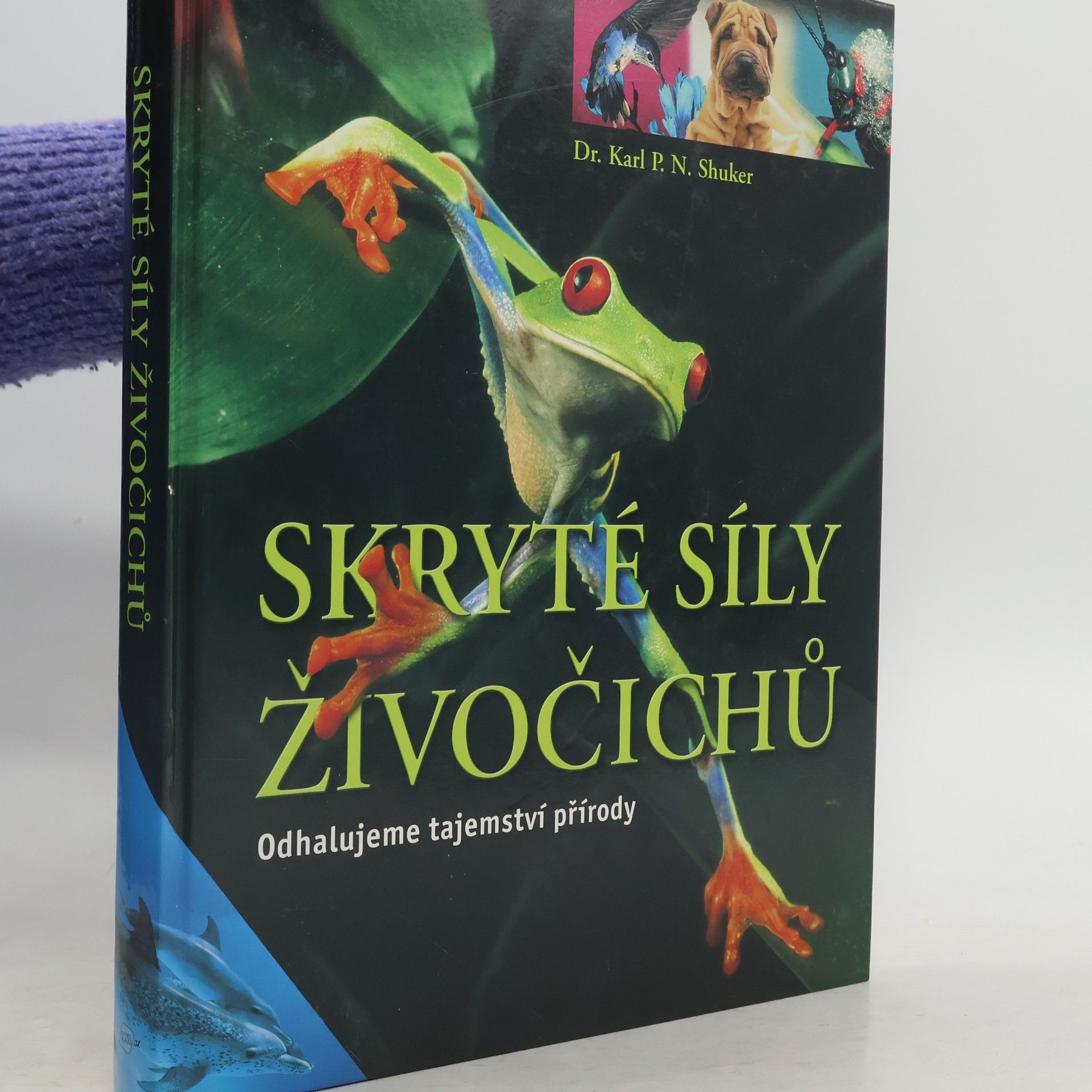 Karl Shuker Skryté síly živočichů : odhalujeme tajemství přírody
