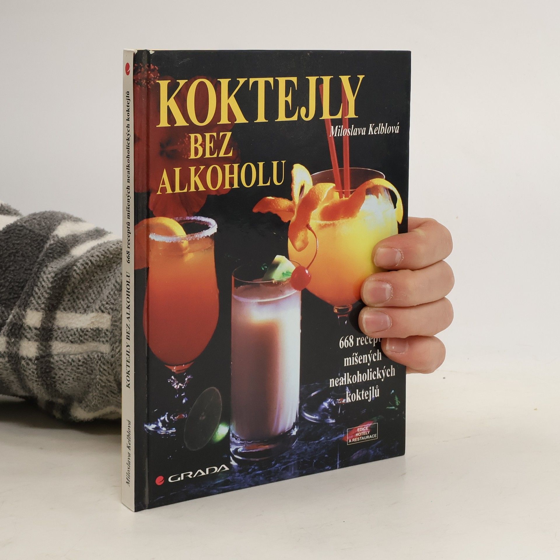 Miloslava Kelblová Koktejly bez alkoholu: 668 míšených nealkoholických nápojů