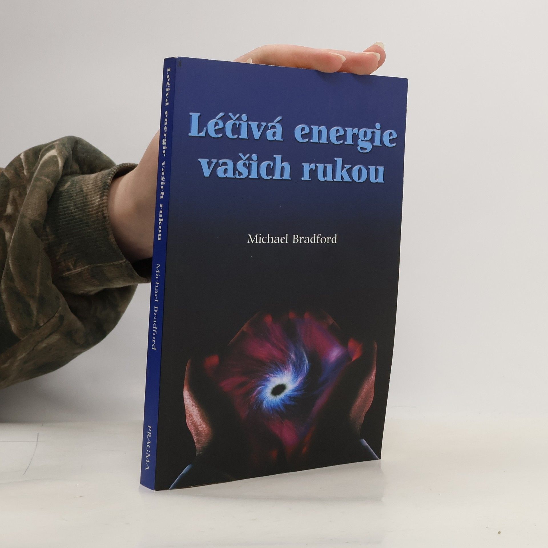 Michael Bradford Léčivá energie vašich rukou