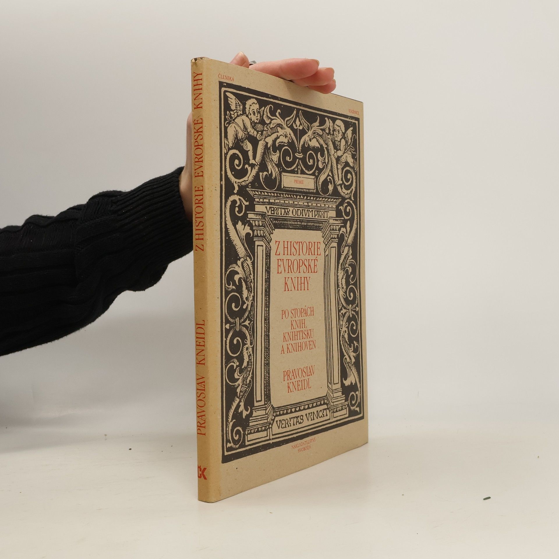 Pravoslav Kneidl Z historie Evropské knihy. Po stopách knih, knihtisku a knihoven