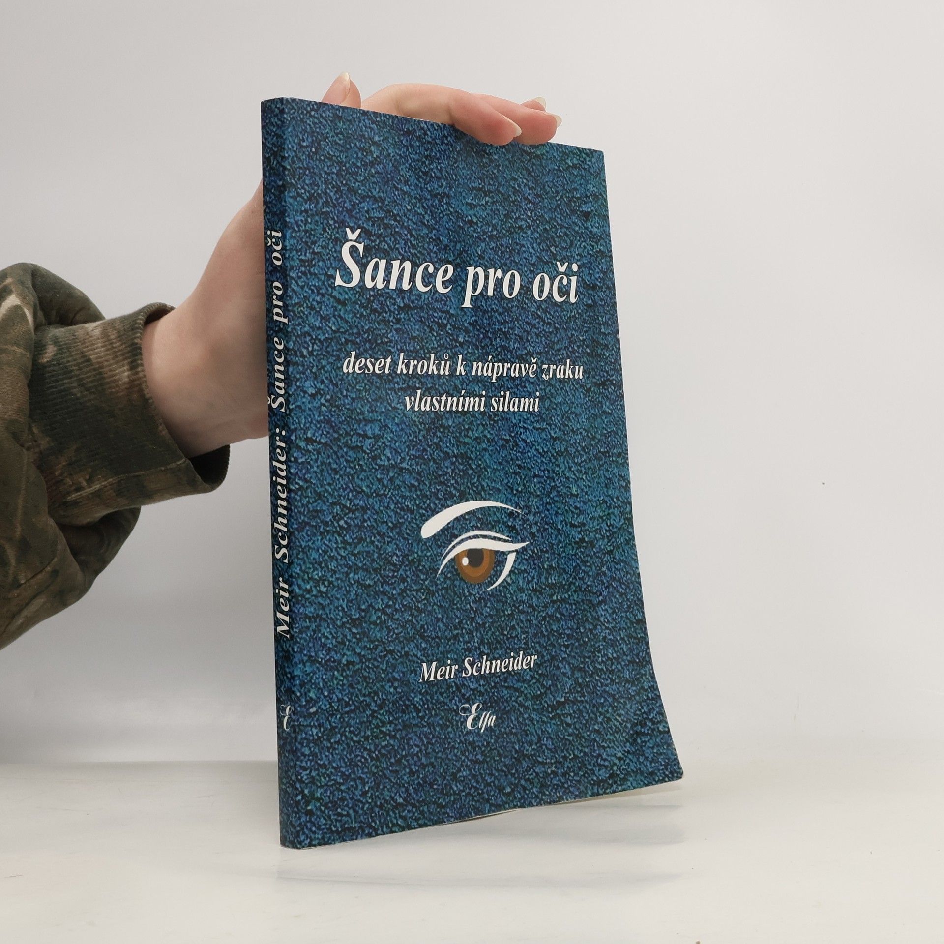 Šance pro oči: Deset kroků k nápravě zraku vlastními silami