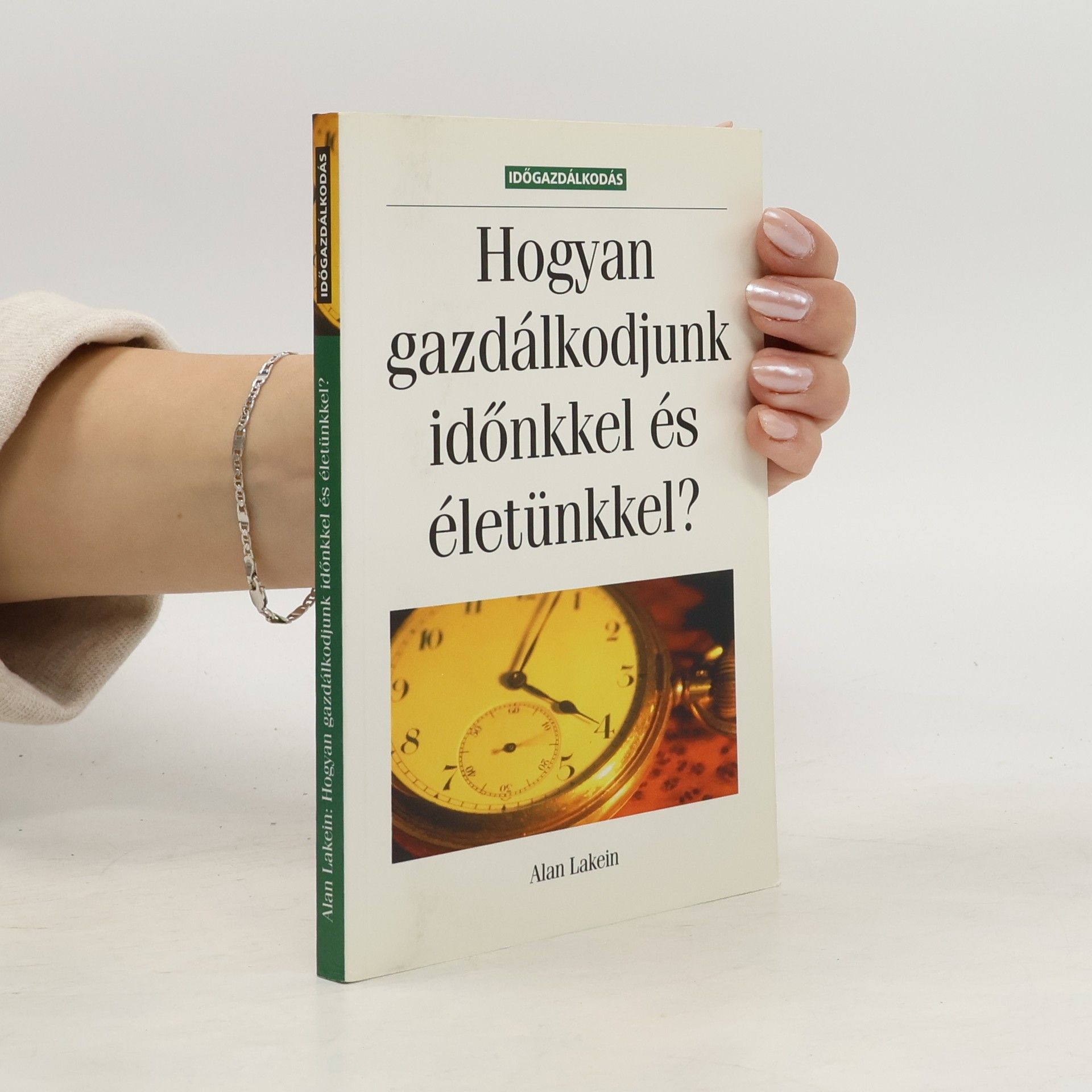 Hogyan gazdálkodjunk időnkkel és életünkkel?