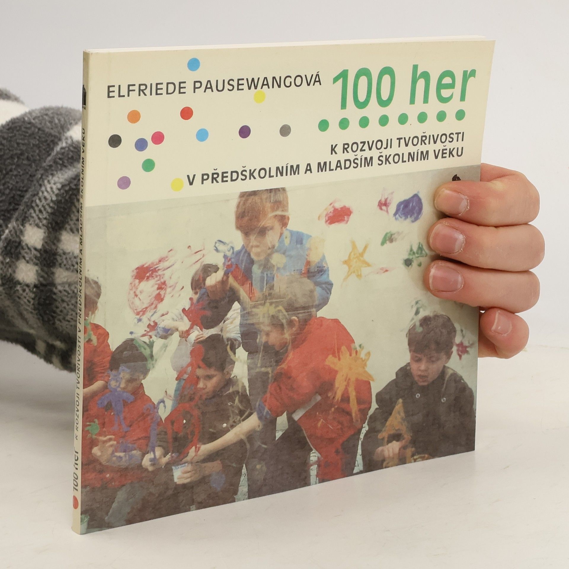 100 her k rozvoji tvořivosti v předškolním a mladším školním věku