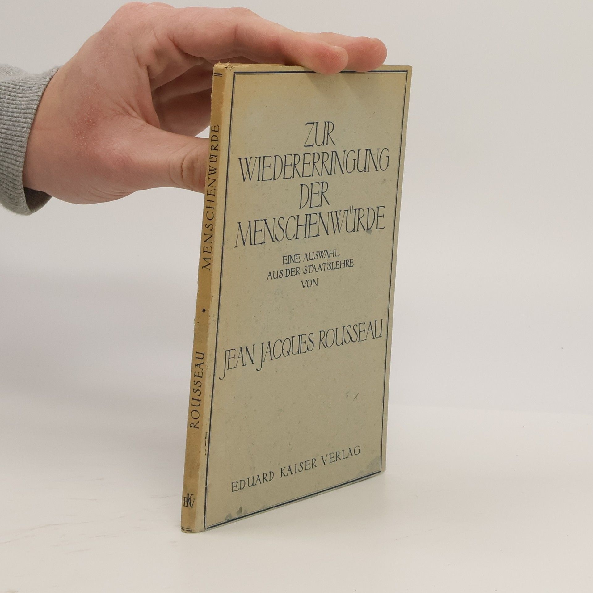 Jean-Jacques Rousseau Zur Wiedererringung der Menschenwürde