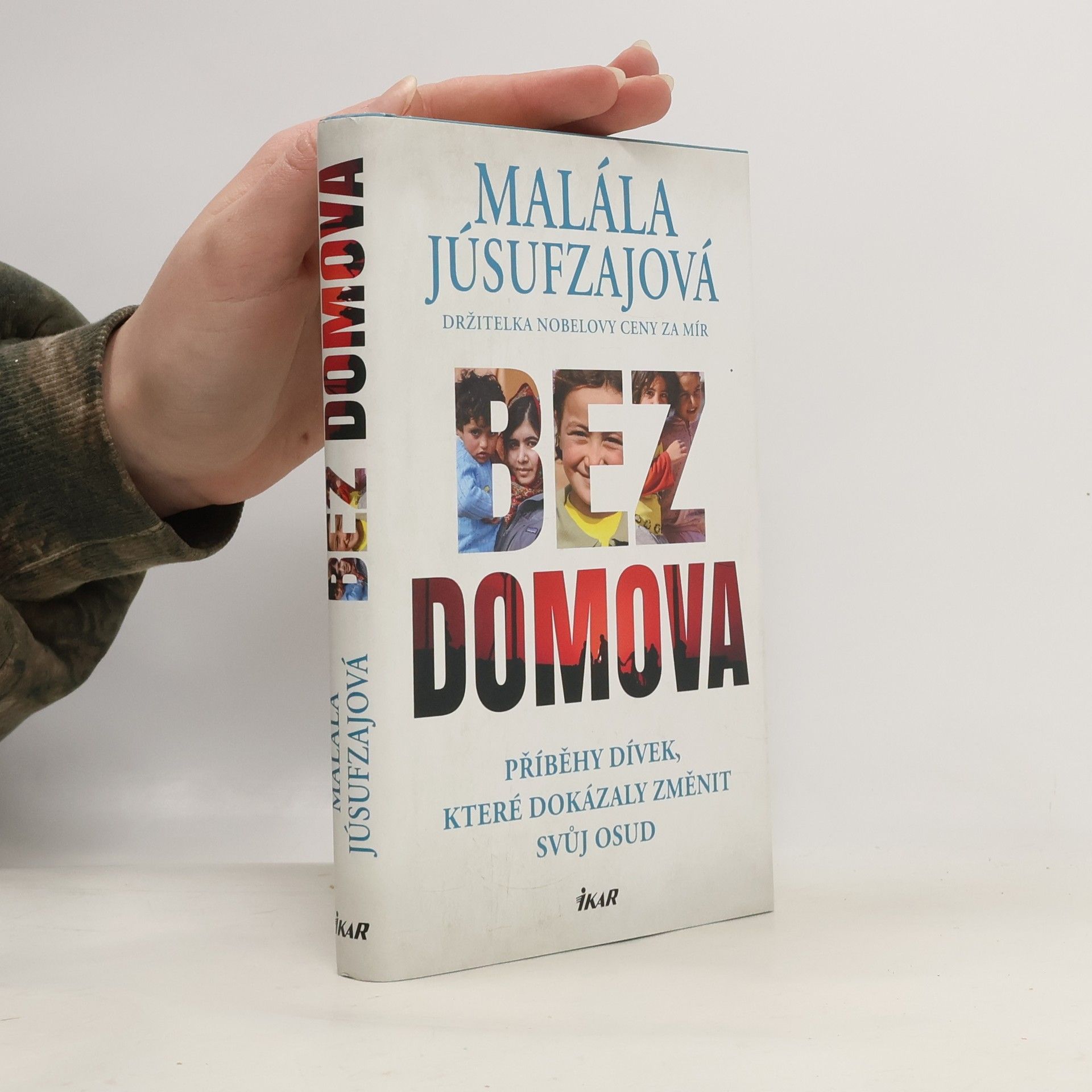 Malala Yousafzai Bez domova : příběhy dívek, které dokázaly změnit svůj osud