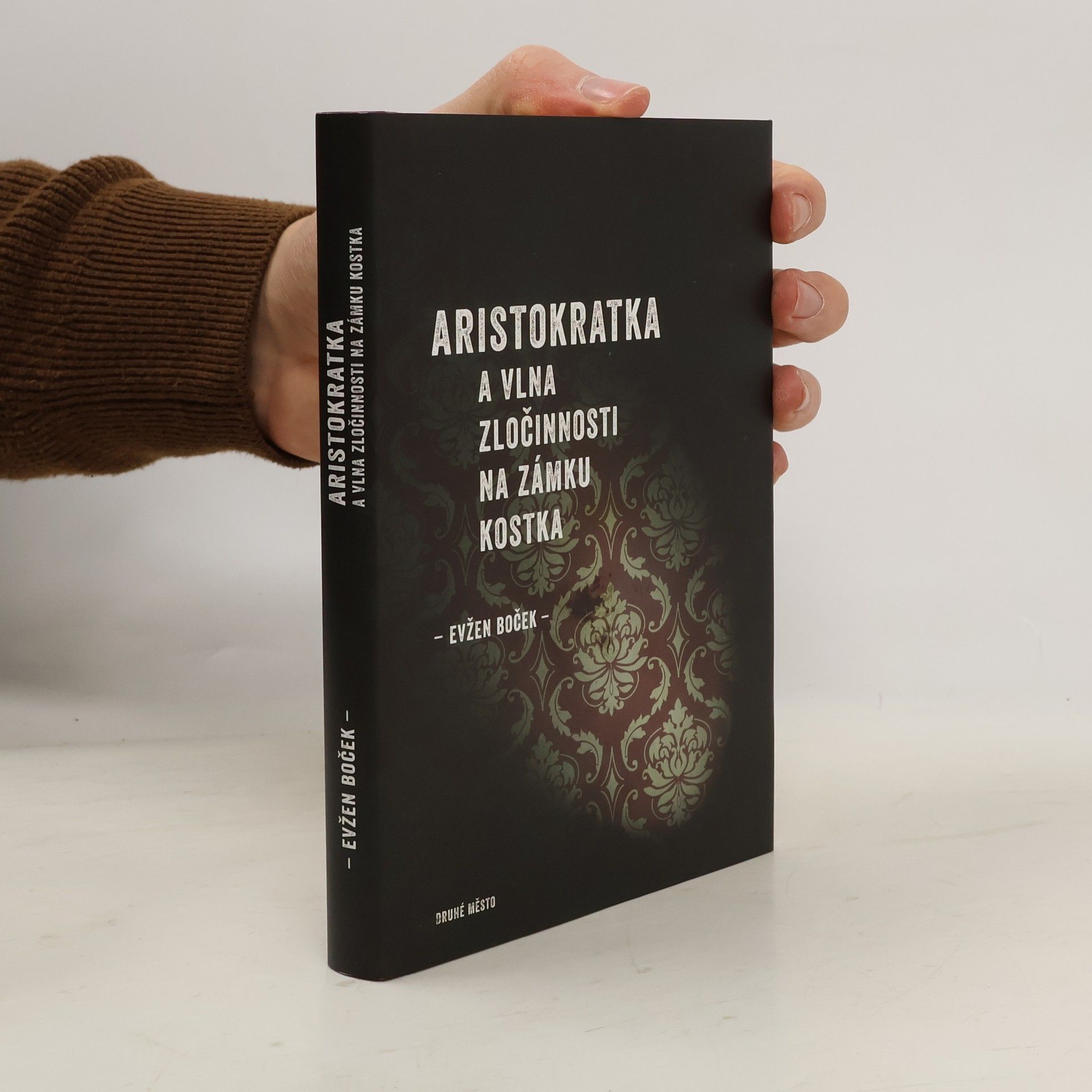 Evžen Boček Aristokratka a vlna zločinnosti na zámku Kostka