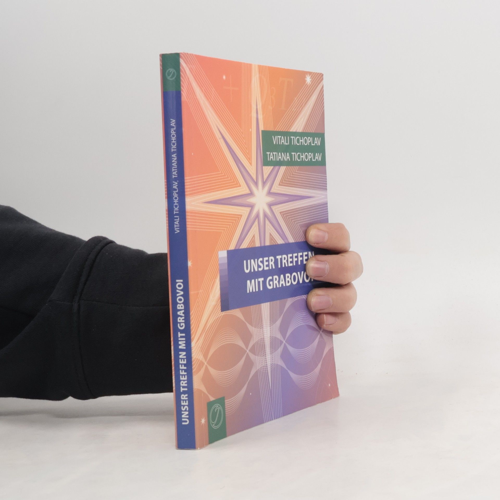 Vitalij Jurʹevic Tichoplav Unser Treffen mit Grabovoi