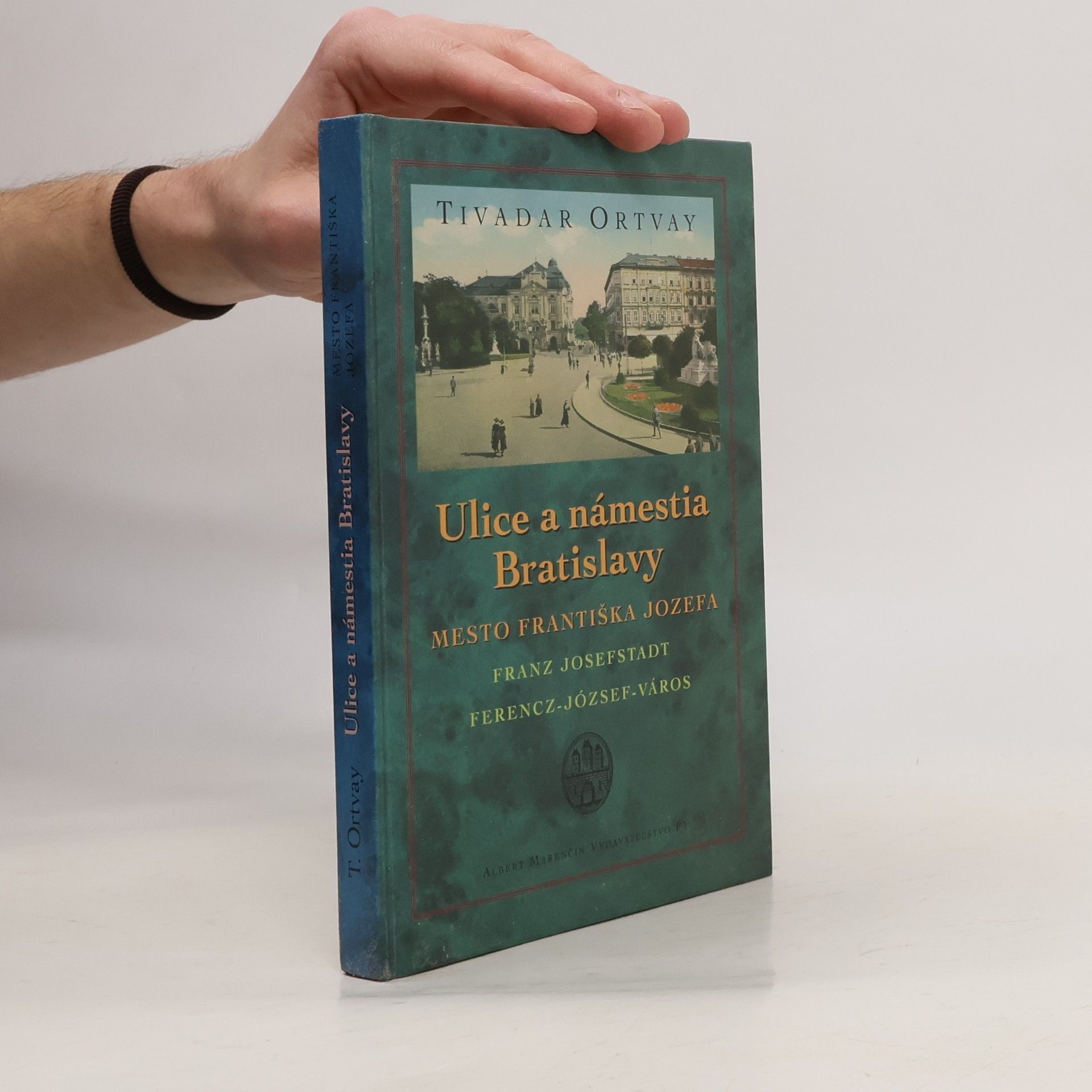 Ulice a námestia Bratislavy – Mesto Františka Jozefa Franz Josefstadt, Ferencz-Józef-város