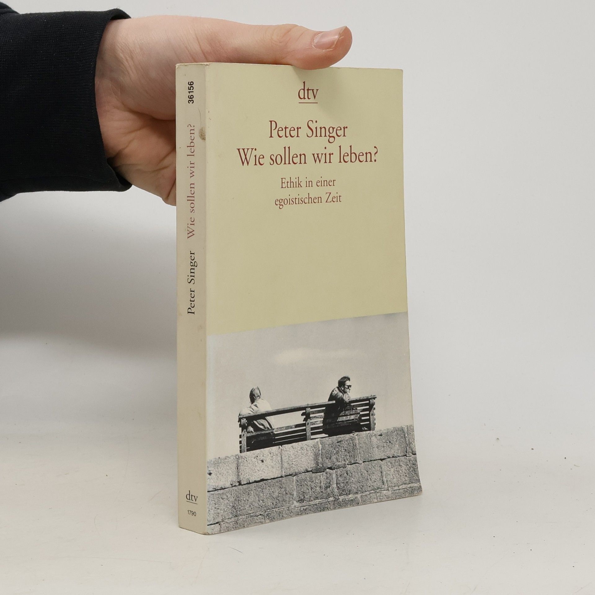 Peter Singer Wie sollen wir leben?. Ethik in einer egoistischen Zeit