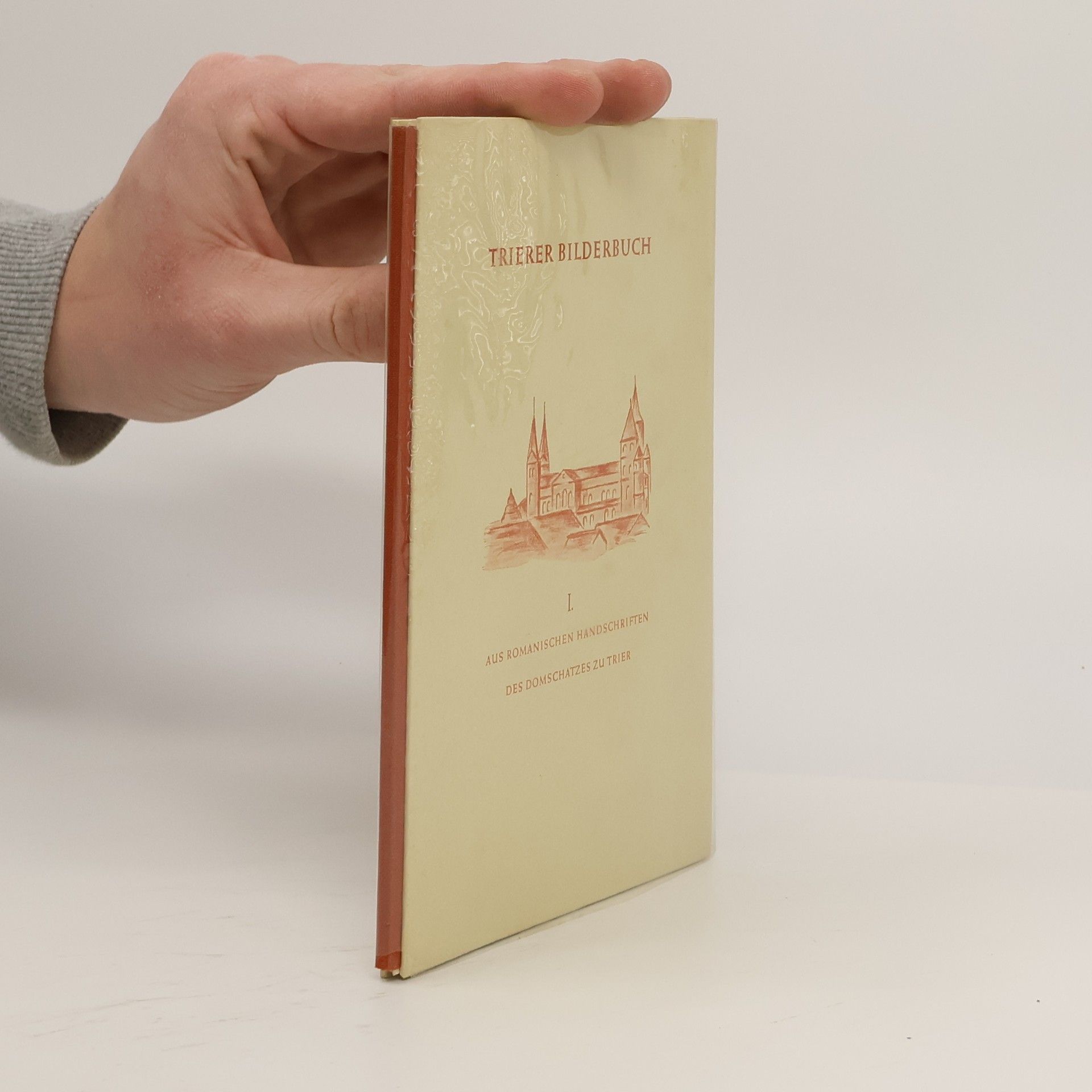 Wilhelm Cüppers Trierer Bilderbuch I. Aus romanischen Handschriften des Domschatzes zu Trier