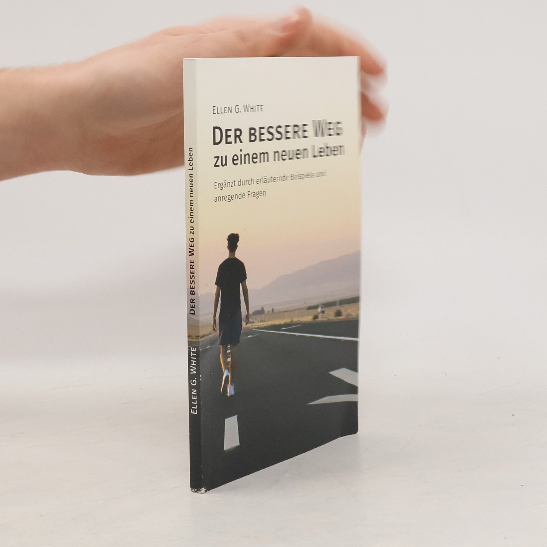 Ellen G. White Der Bessere Weg zu einem neuen Leben