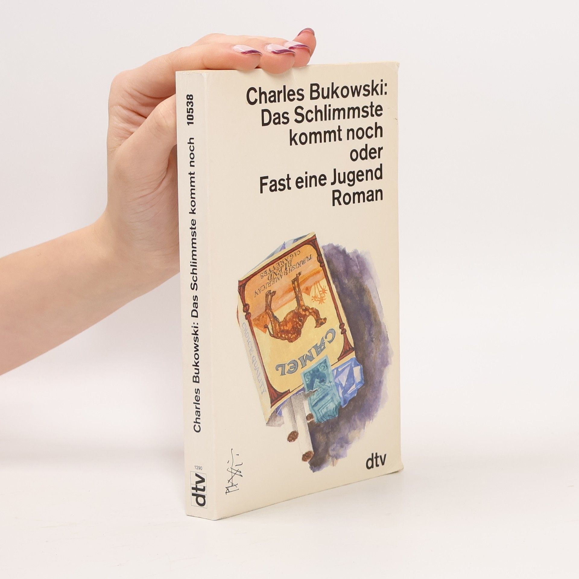 Charles Bukowski Das Schlimmste kommt noch oder fast eine Jugend