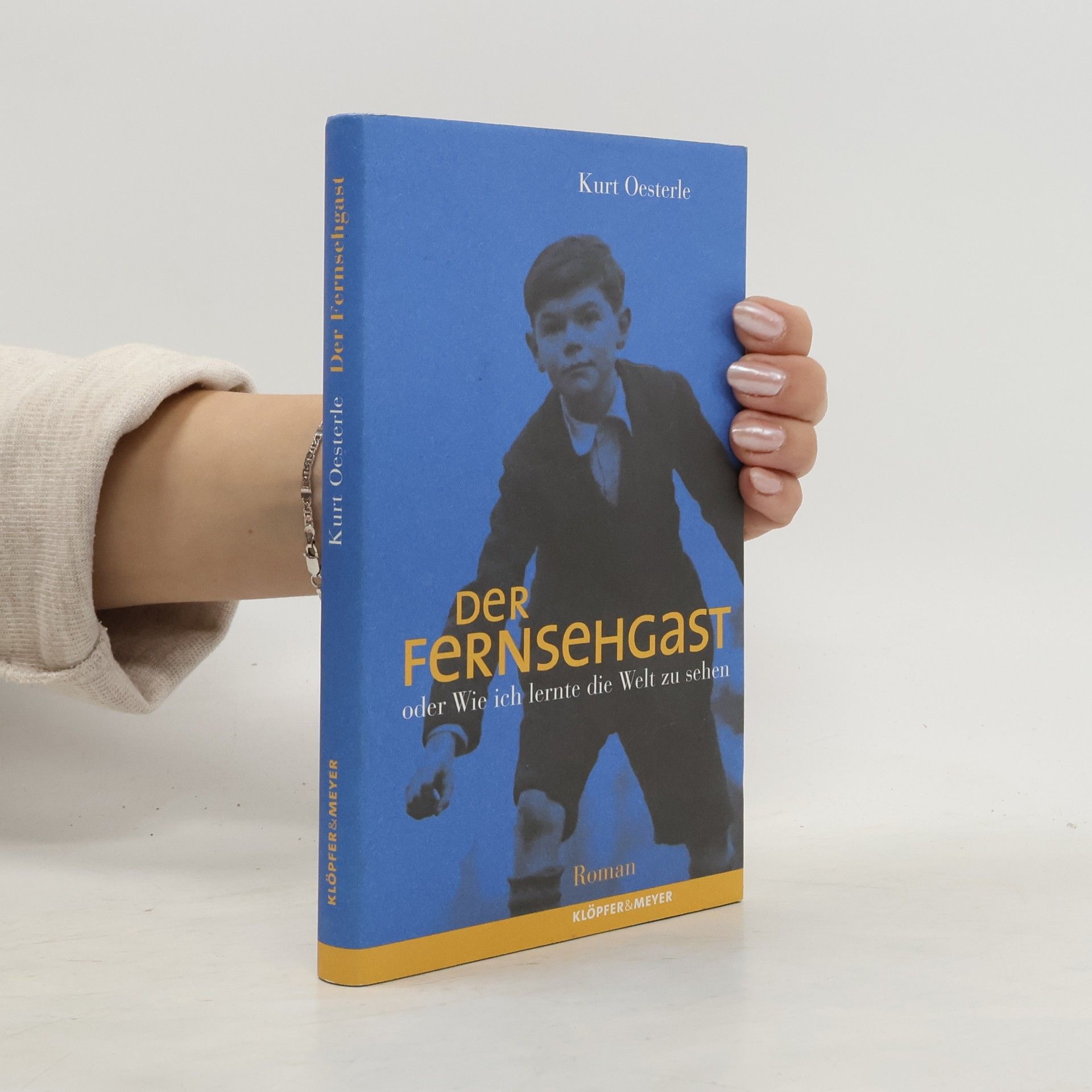 Kurt Oesterle Der Fernsehgast oder wie ich lernte die Welt zu sehen