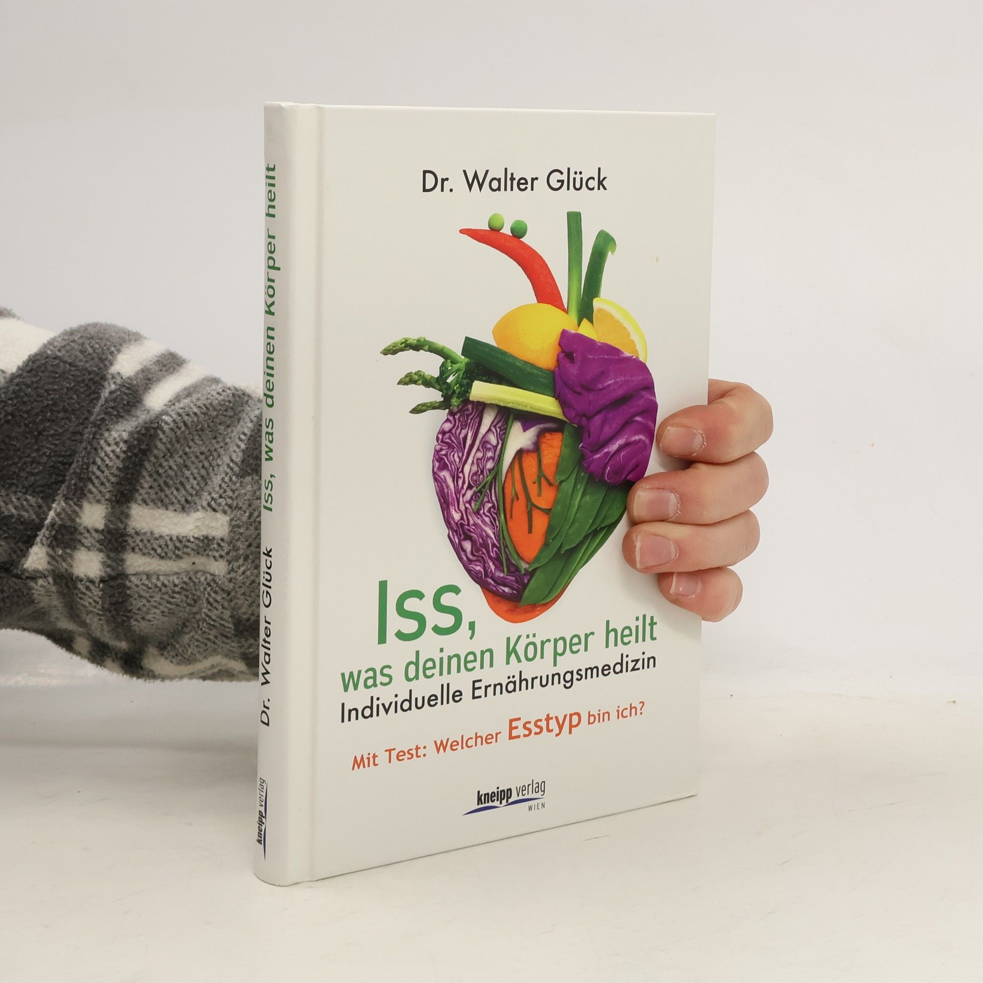 Walter Glück Iss, was deinen Körper heilt