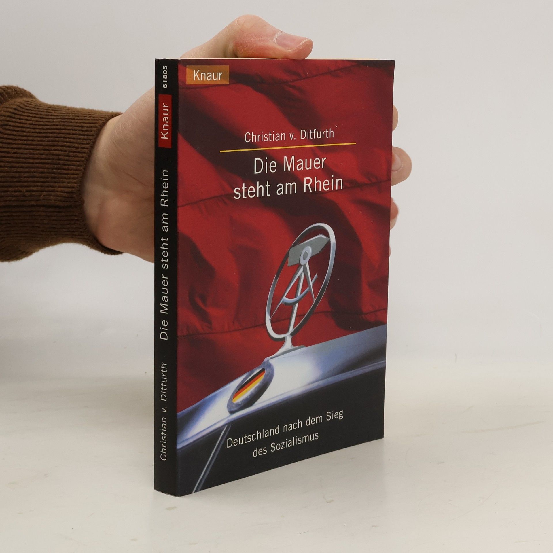 Christian v. Ditfurth Die Mauer steht am Rhein