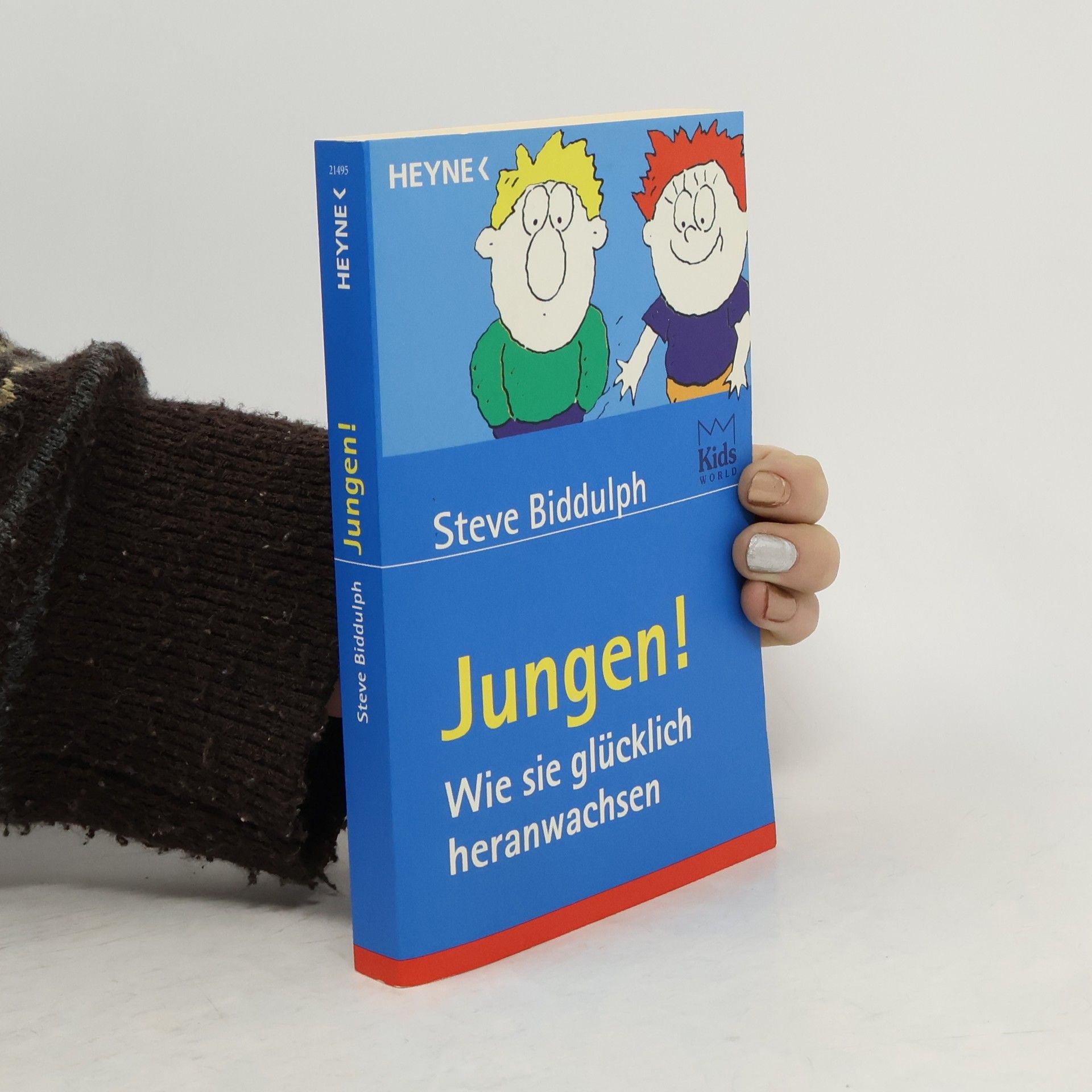 Steve Biddulph Jungen. Wie sie glücklich heranwachsen