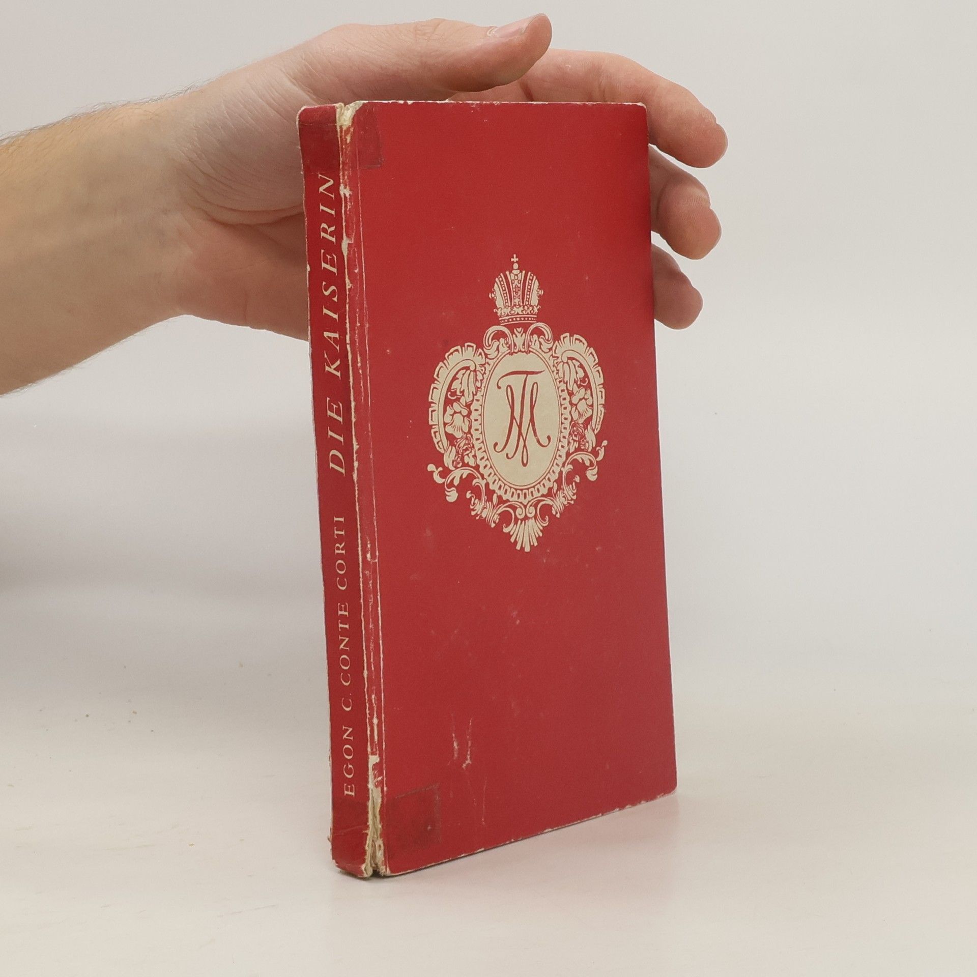 Egon Caesar Corti Die Kaiserin. Anekdoten um Maria Theresia