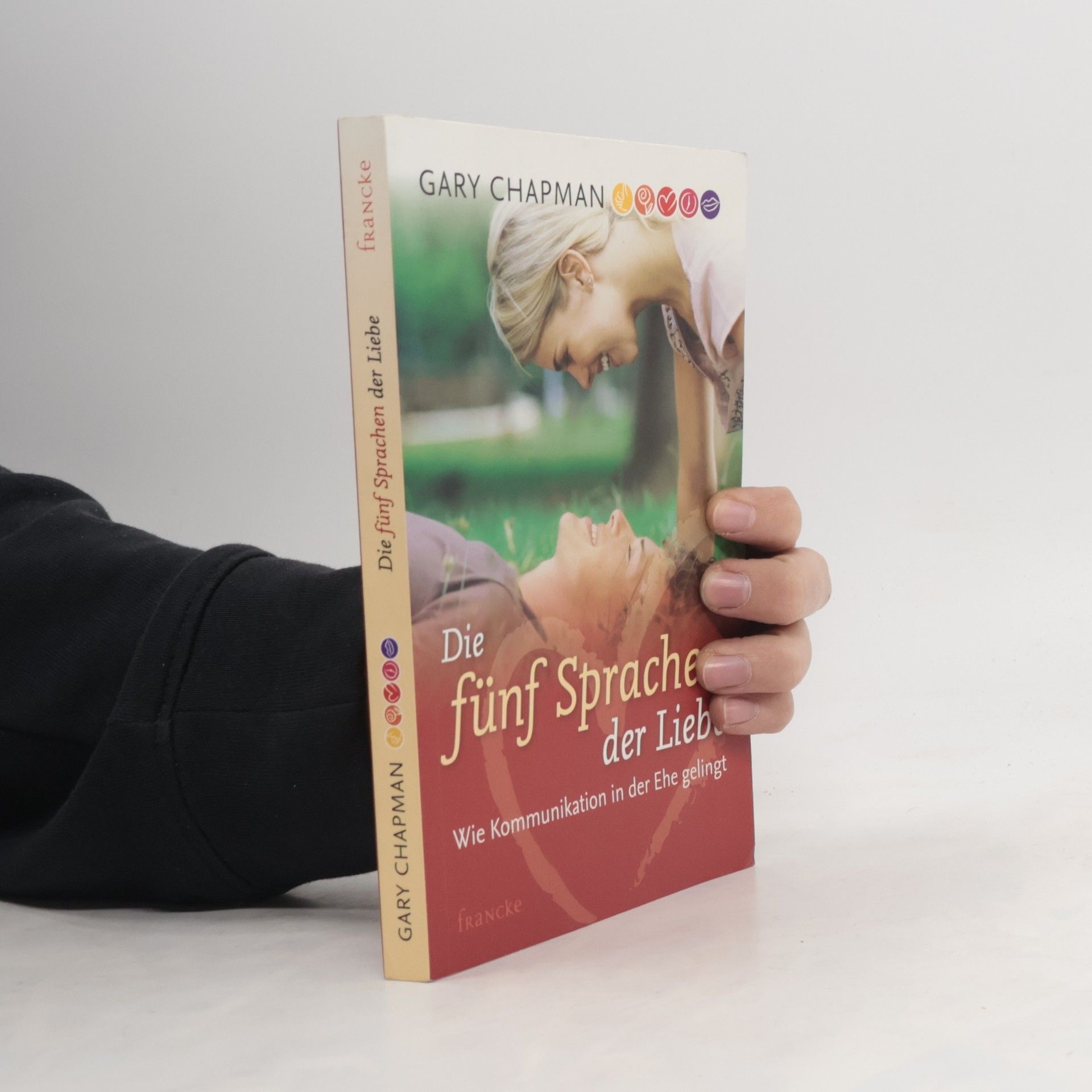 Gary Chapman Die 5 Sprachen der Liebe
