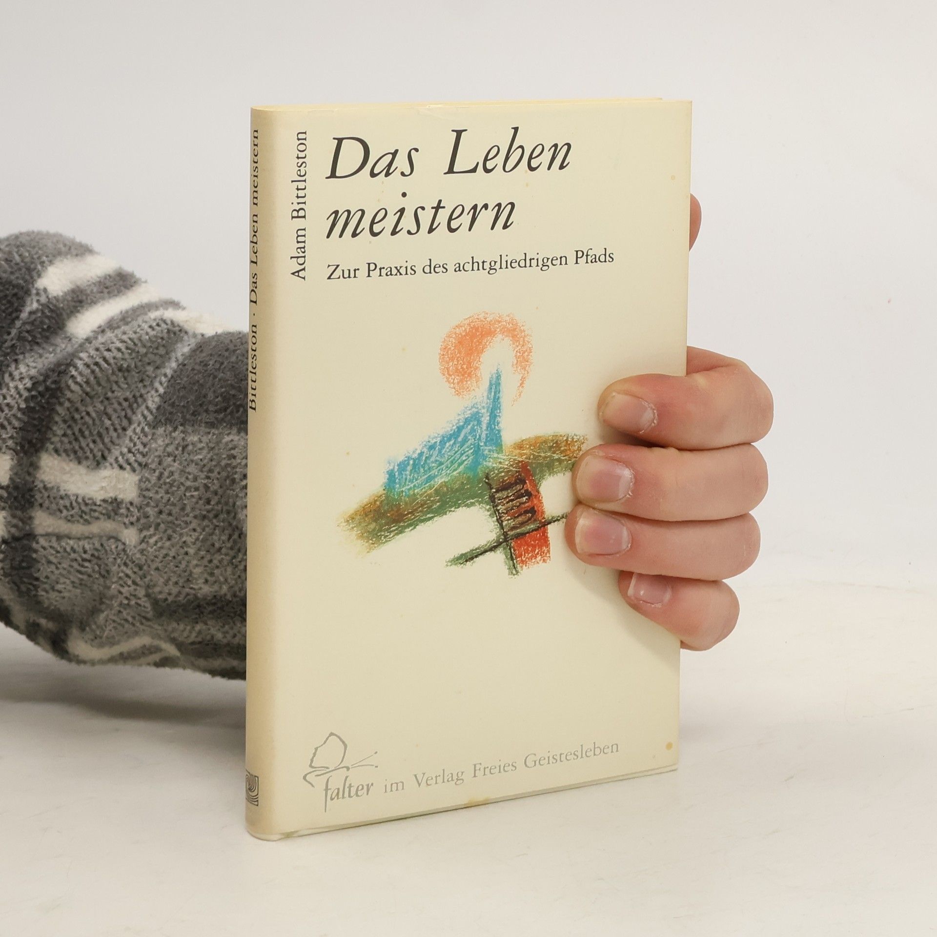 Adam Bittleston Das Leben meistern