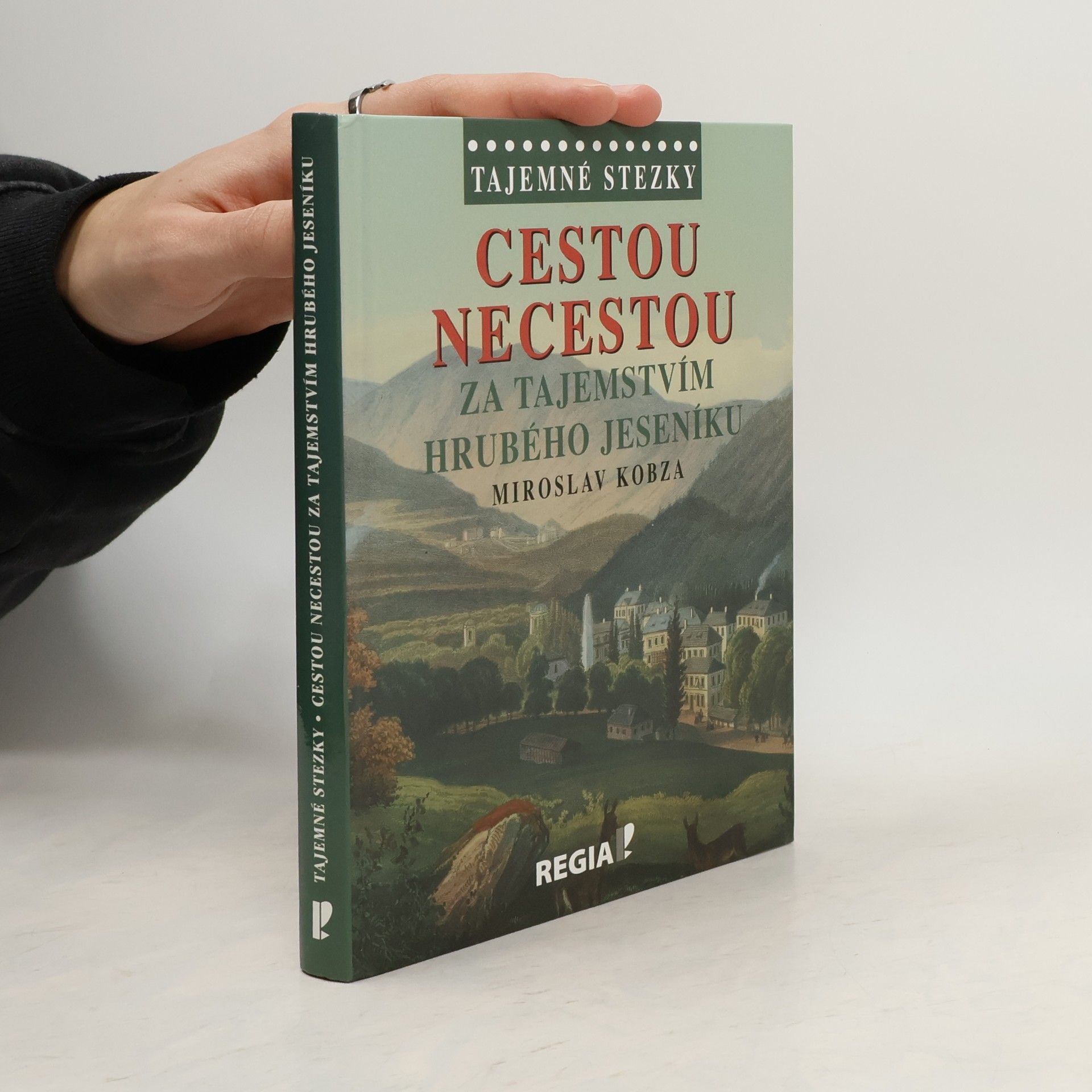 Miroslav Kobza Cestou necestou - Za tajemstvím Hrubého Jeseníku