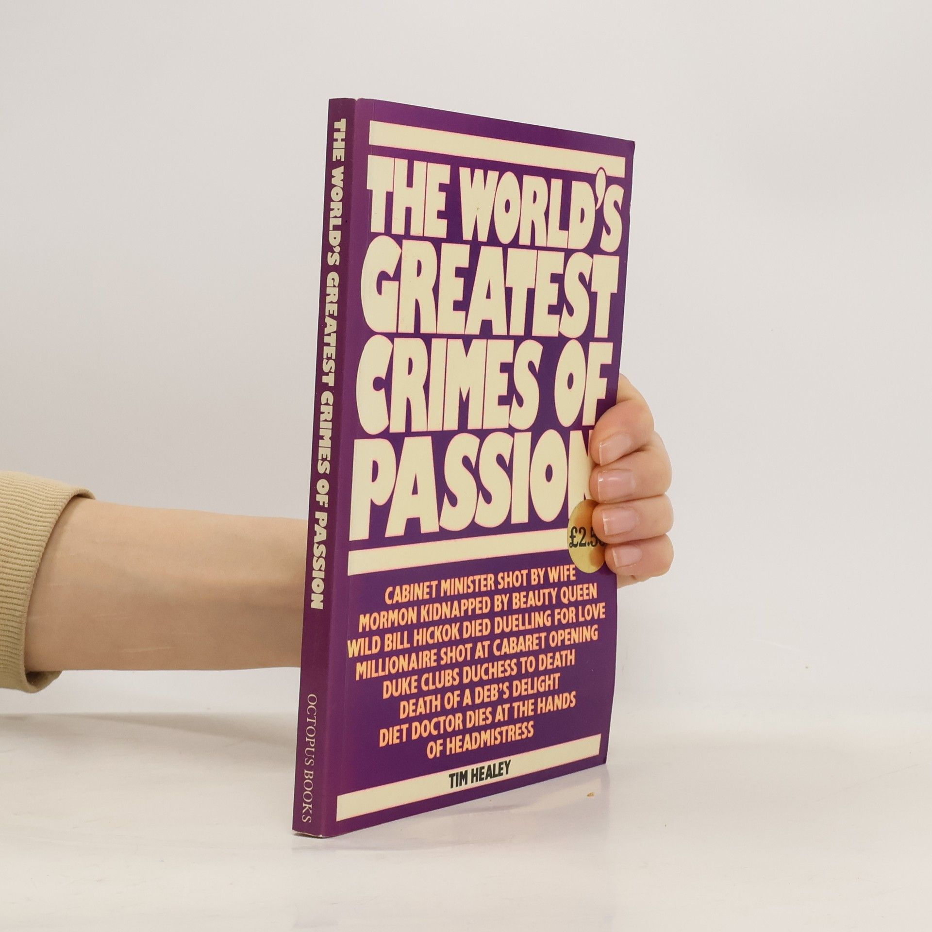 Tim Healey The World's Greatest Crimes of Passion