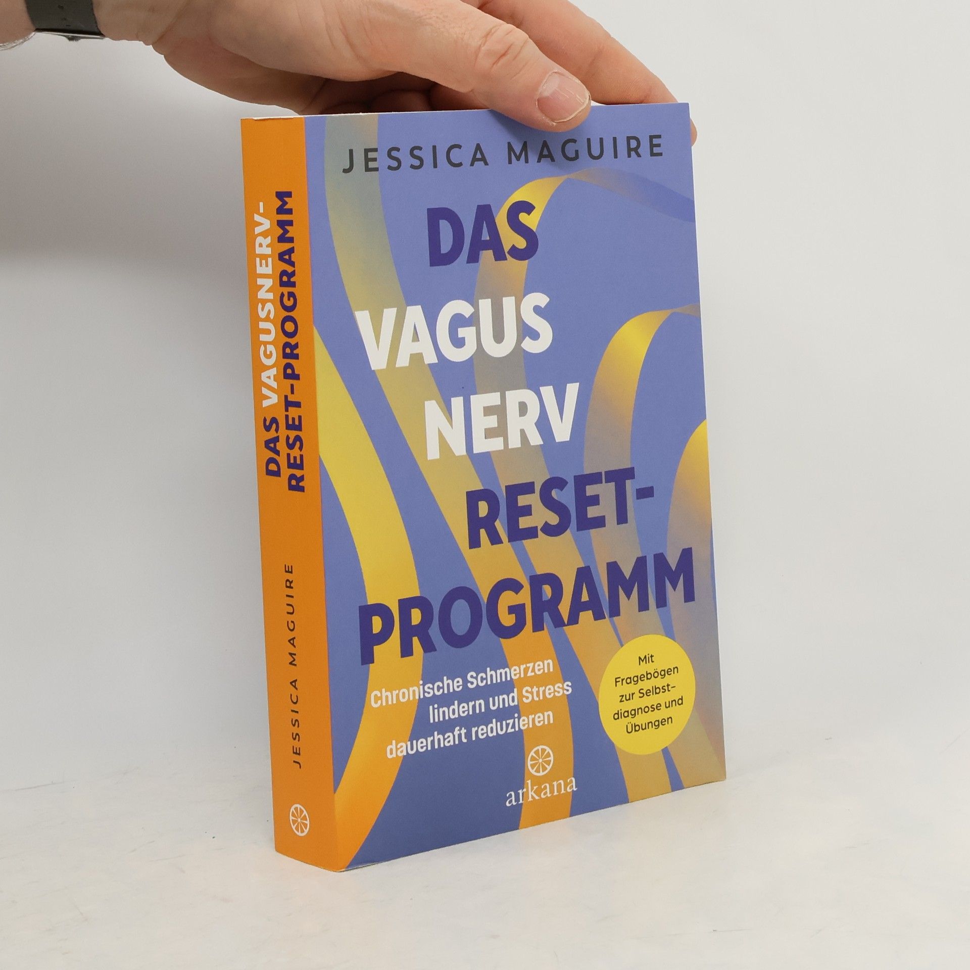 Jessica Maguire Das Vagusnerv-Reset-Programm. Chronische Schmerzen lindern und Stress dauerhaft reduzieren - Mit Fragebögen zur Selbstdiagnose und Übungen