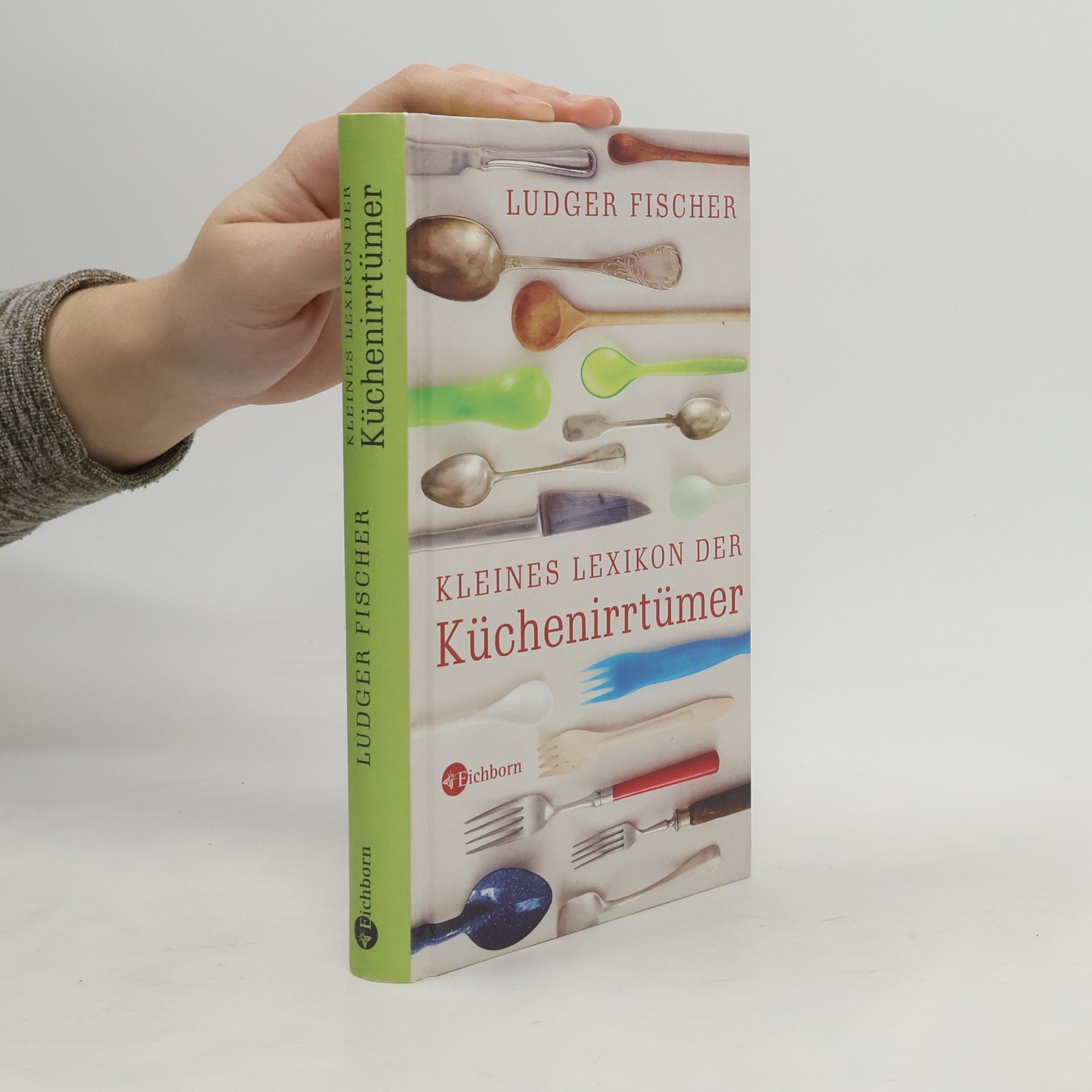 Ludger Fischer Kleines Lexikon der Küchenirrtümer