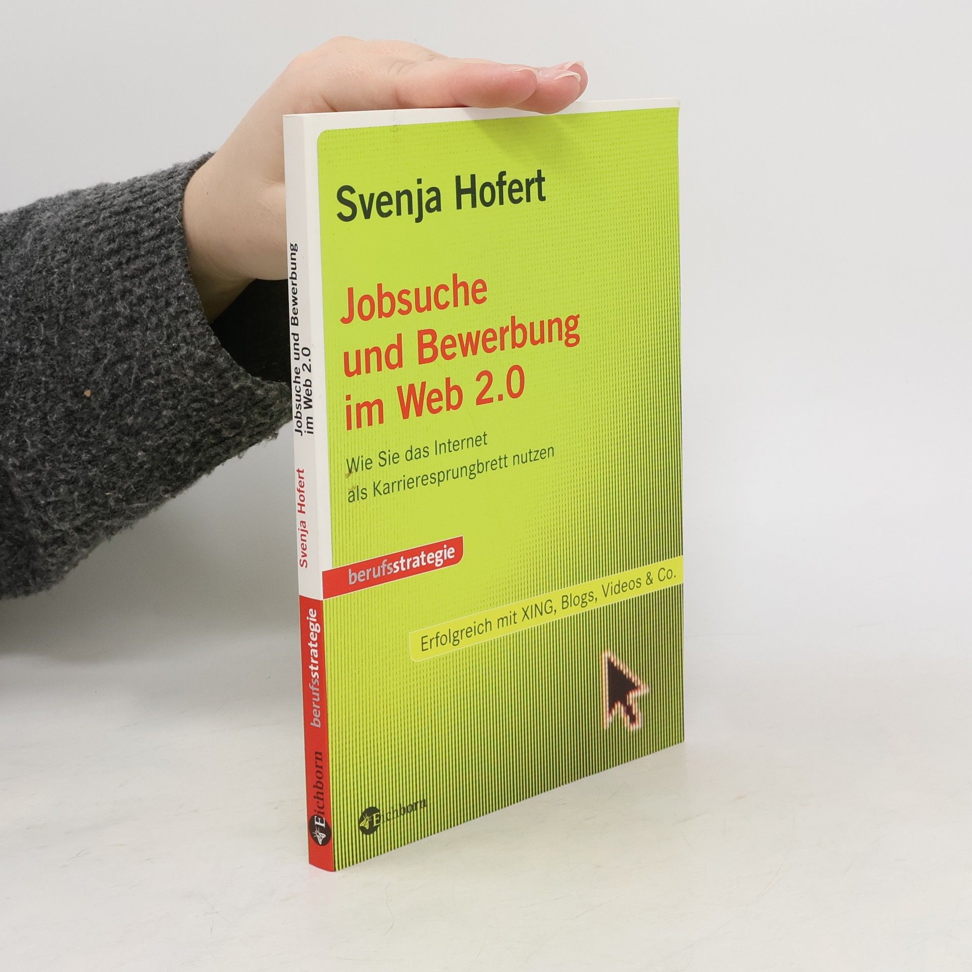 Svenja Hofert Jobsuche und Bewerbung im Web 2.0. Wie Sie das Internet als Karrieresprungbrett nutzen