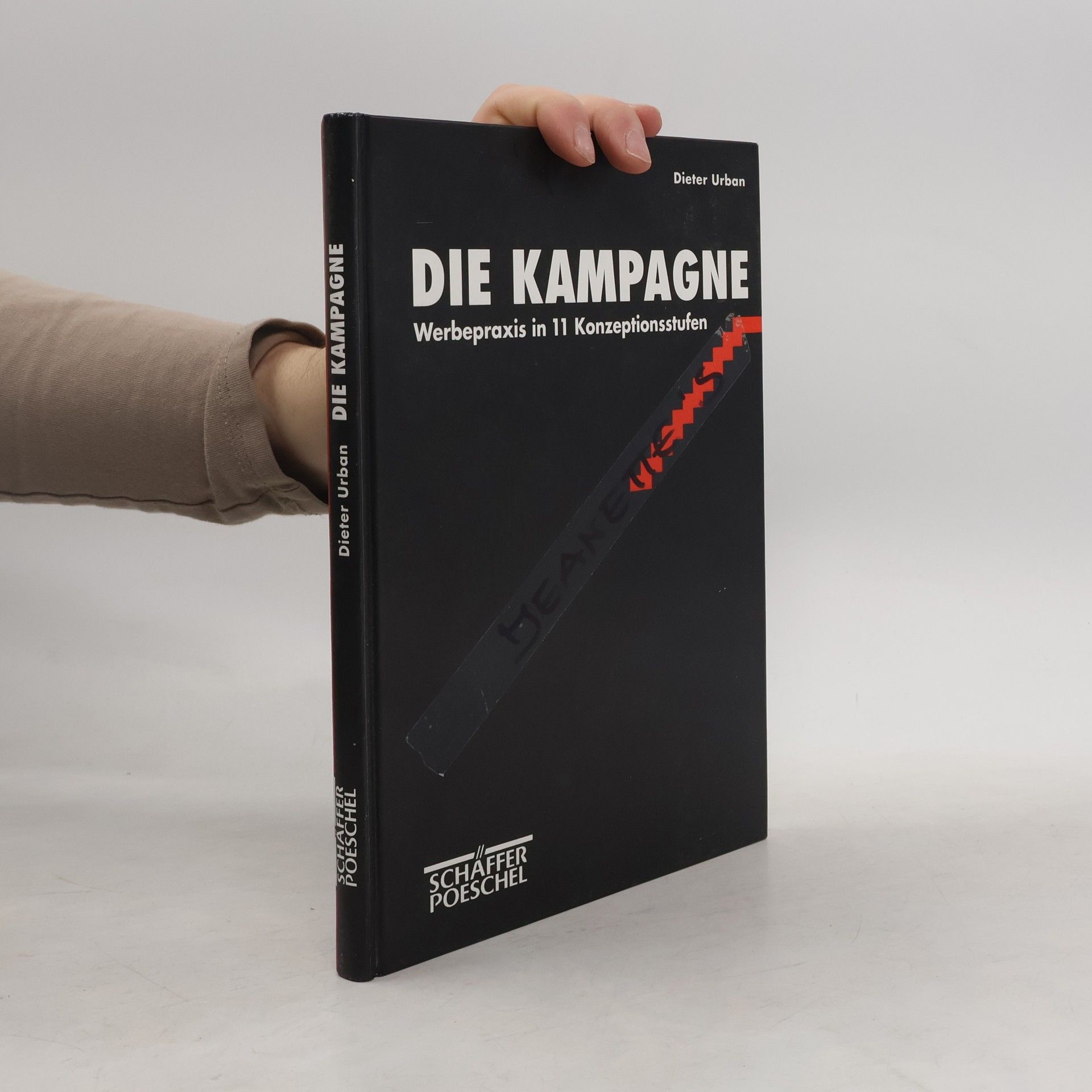 Dieter Urban Die Kampagne. Werbepraxis in 11 Konzeptionsstufen