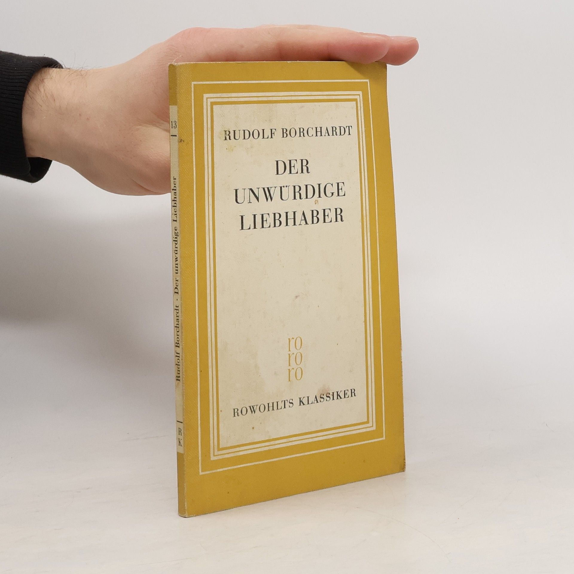 Rudolf Borchardt Der unwürdige Liebhaber