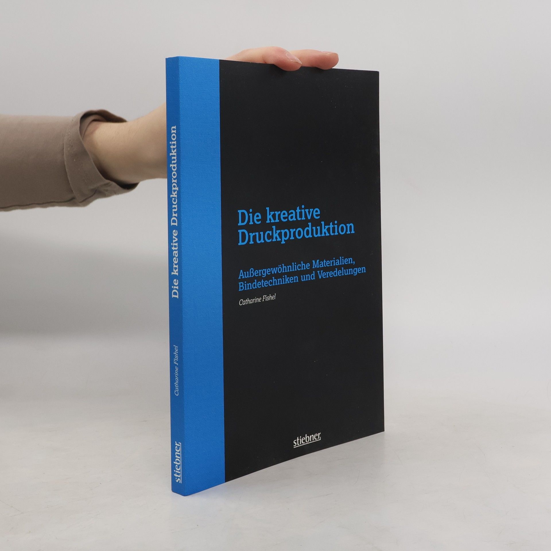 Catharine M. Fishel Die kreative Druckproduktion