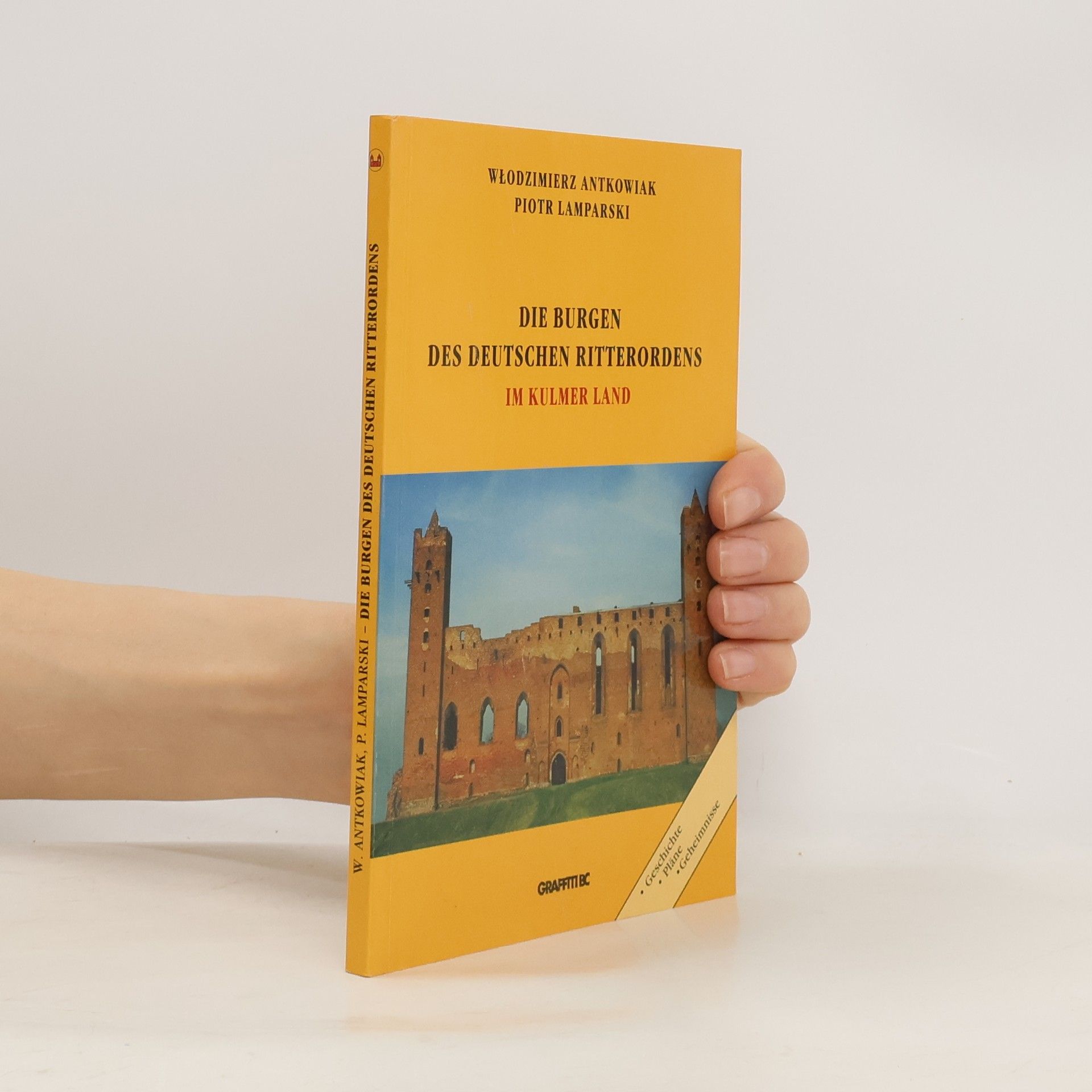 Włodzimierz Antkowiak Die Burgen des Deutschen Ritterordens im Kulmer Land