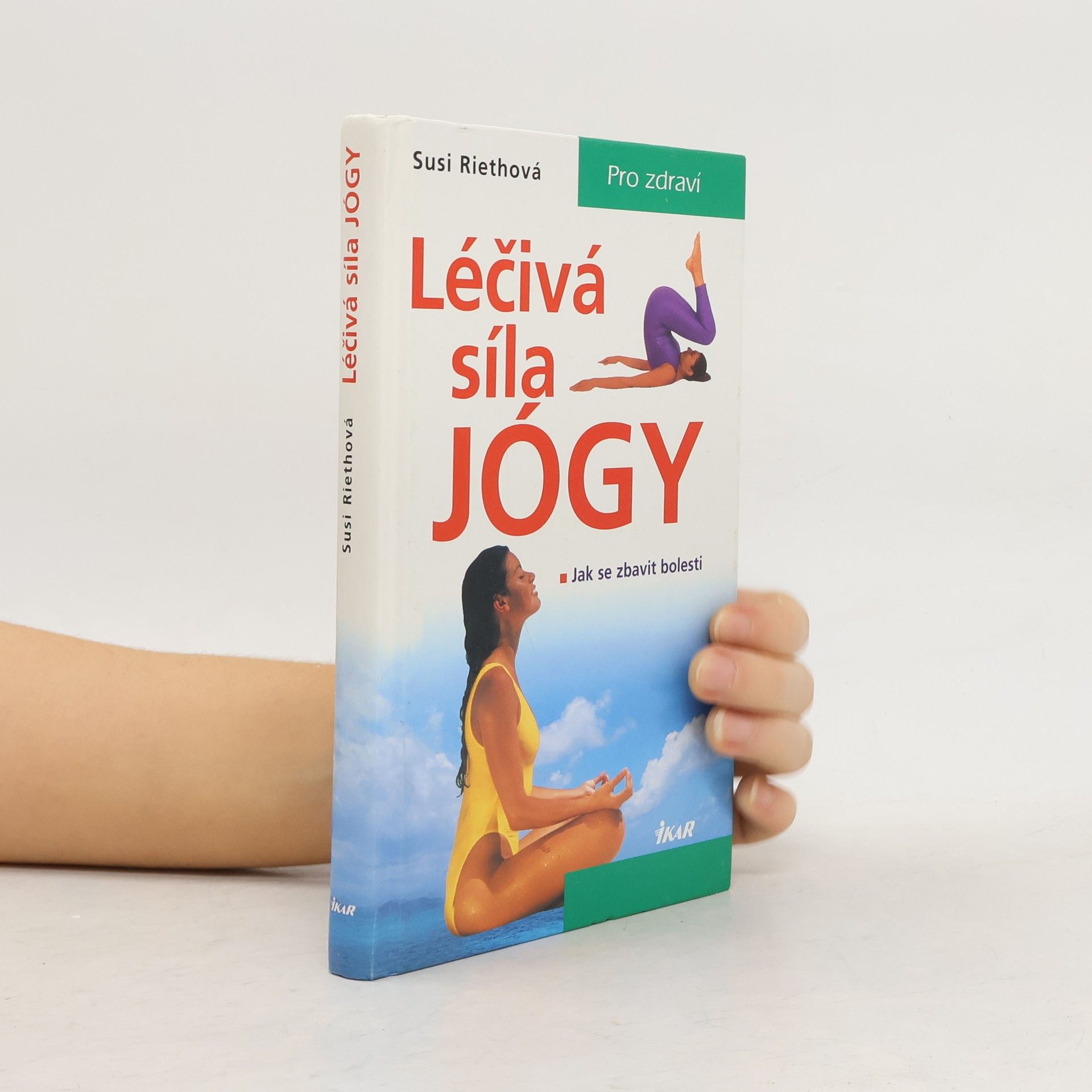 Léčivá síla jógy : jak se zbavit bolesti